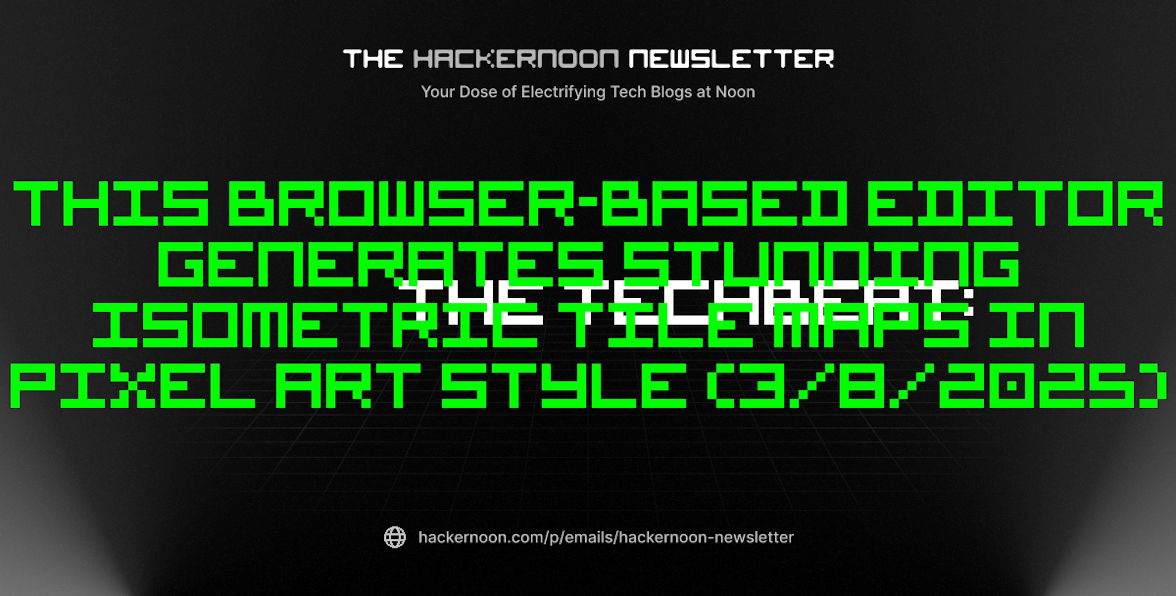 featured image - The TechBeat: This Browser-based Editor Generates Stunning Isometric Tile Maps in Pixel Art Style (3/8/2025)
