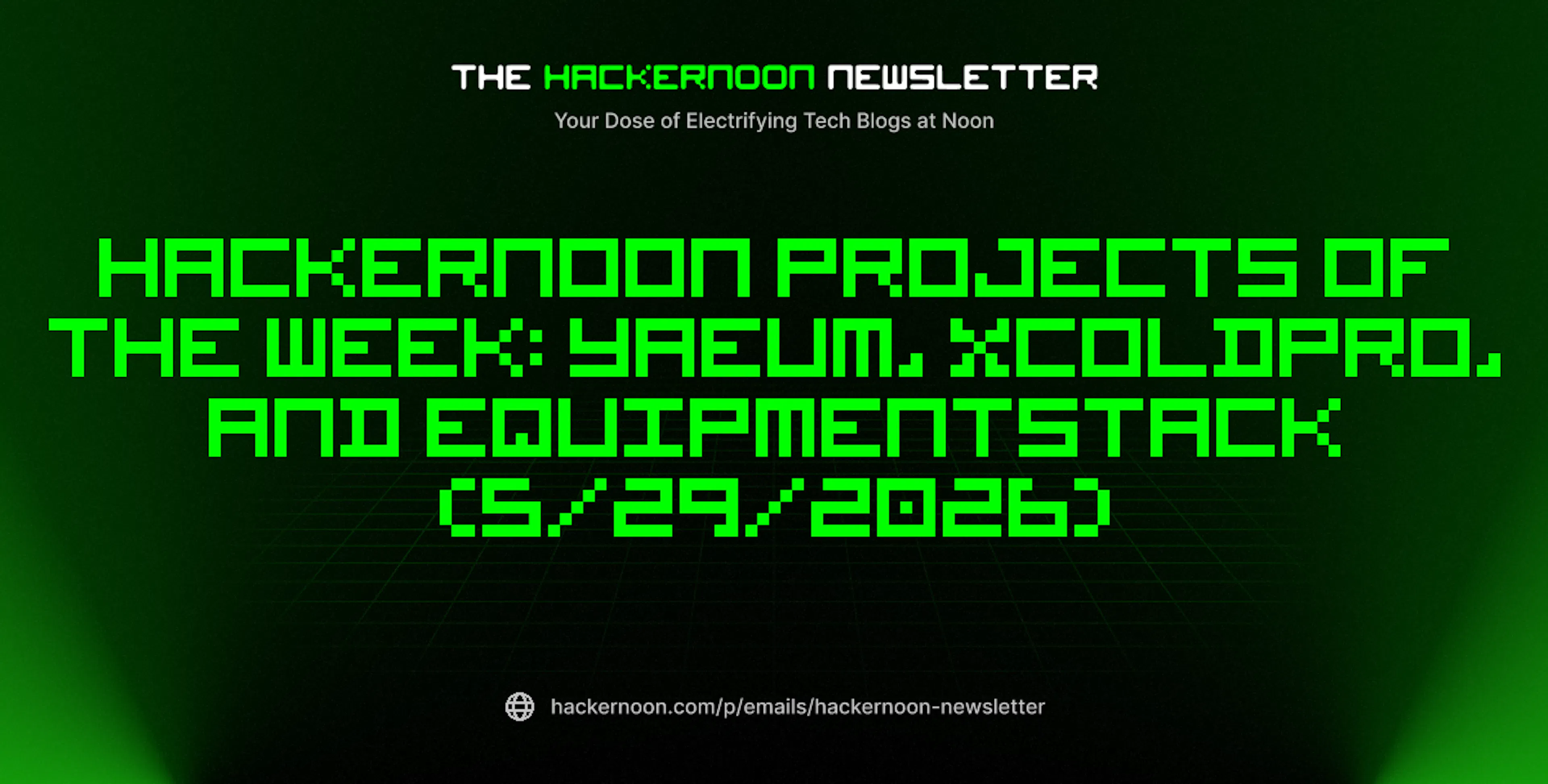 featured image - The HackerNoon Newsletter: HackerNoon Projects of the Week: Yaeum, XColdPro, and EquipmentStack (5/29/2026)