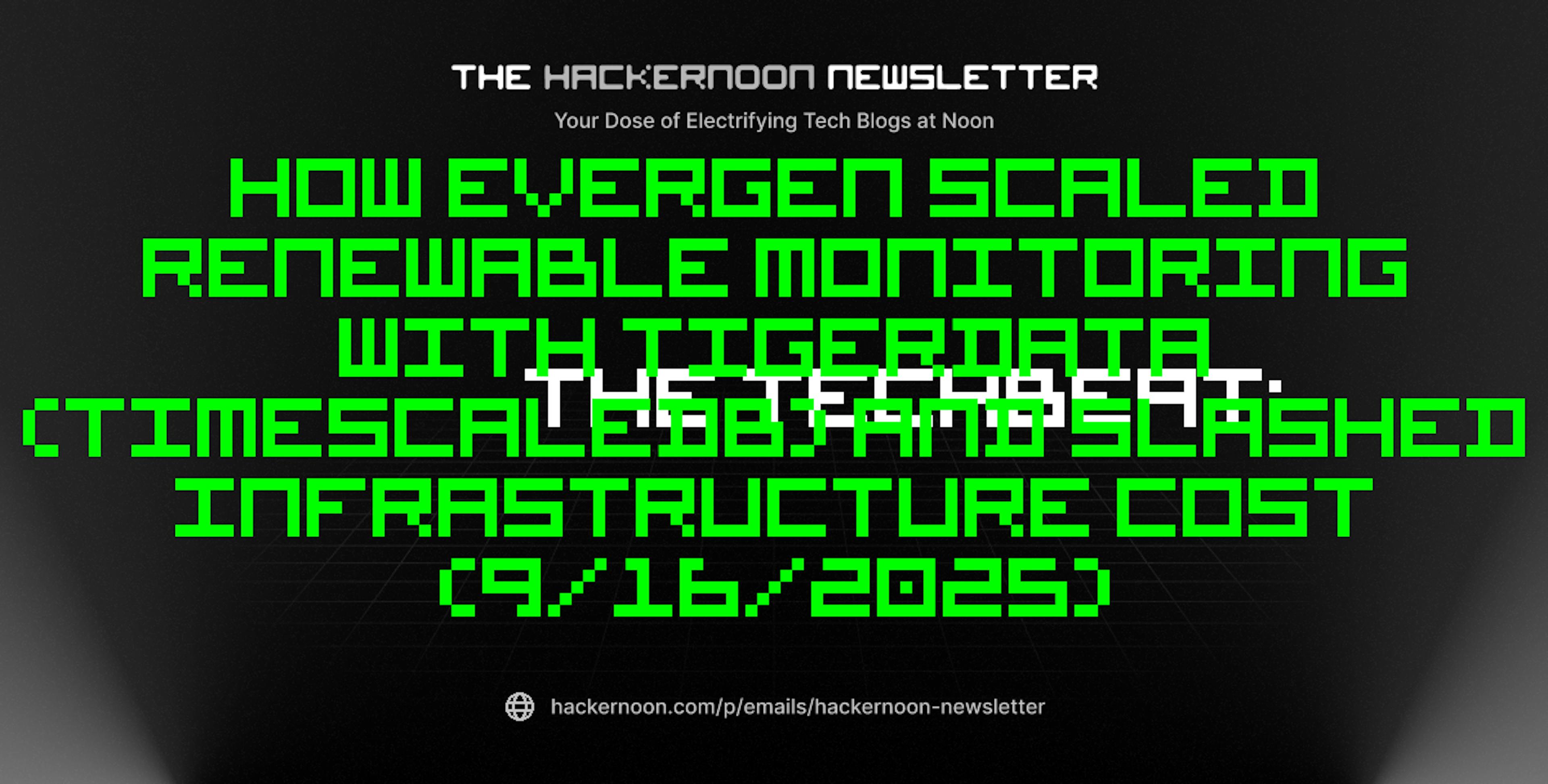featured image - The TechBeat: How Evergen Scaled Renewable Monitoring with TigerData (TimescaleDB) and Slashed Infrastructure Cost (9/16/2025)