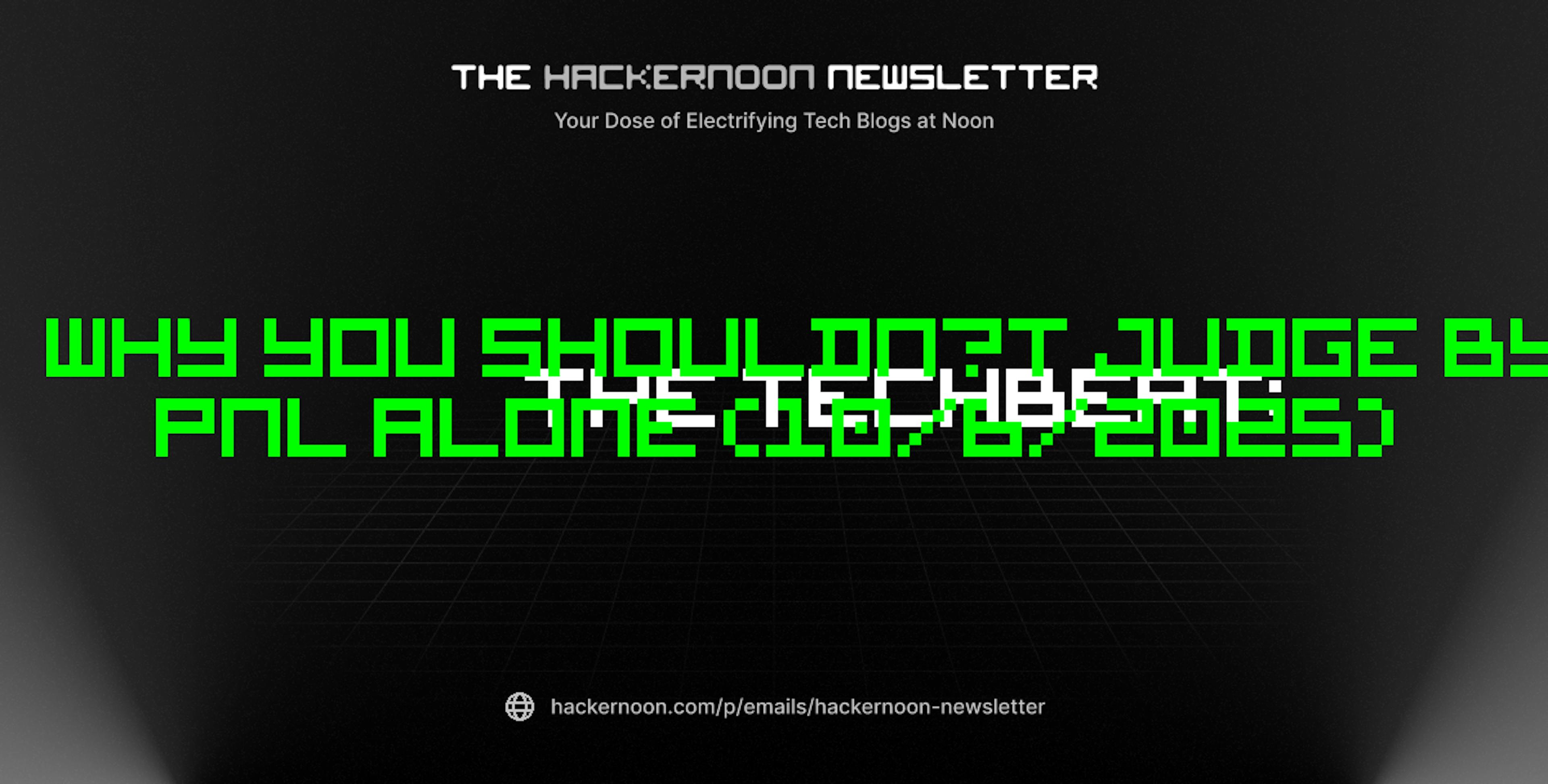 featured image - The TechBeat: Why You Shouldn’t Judge by PnL Alone (10/6/2025)