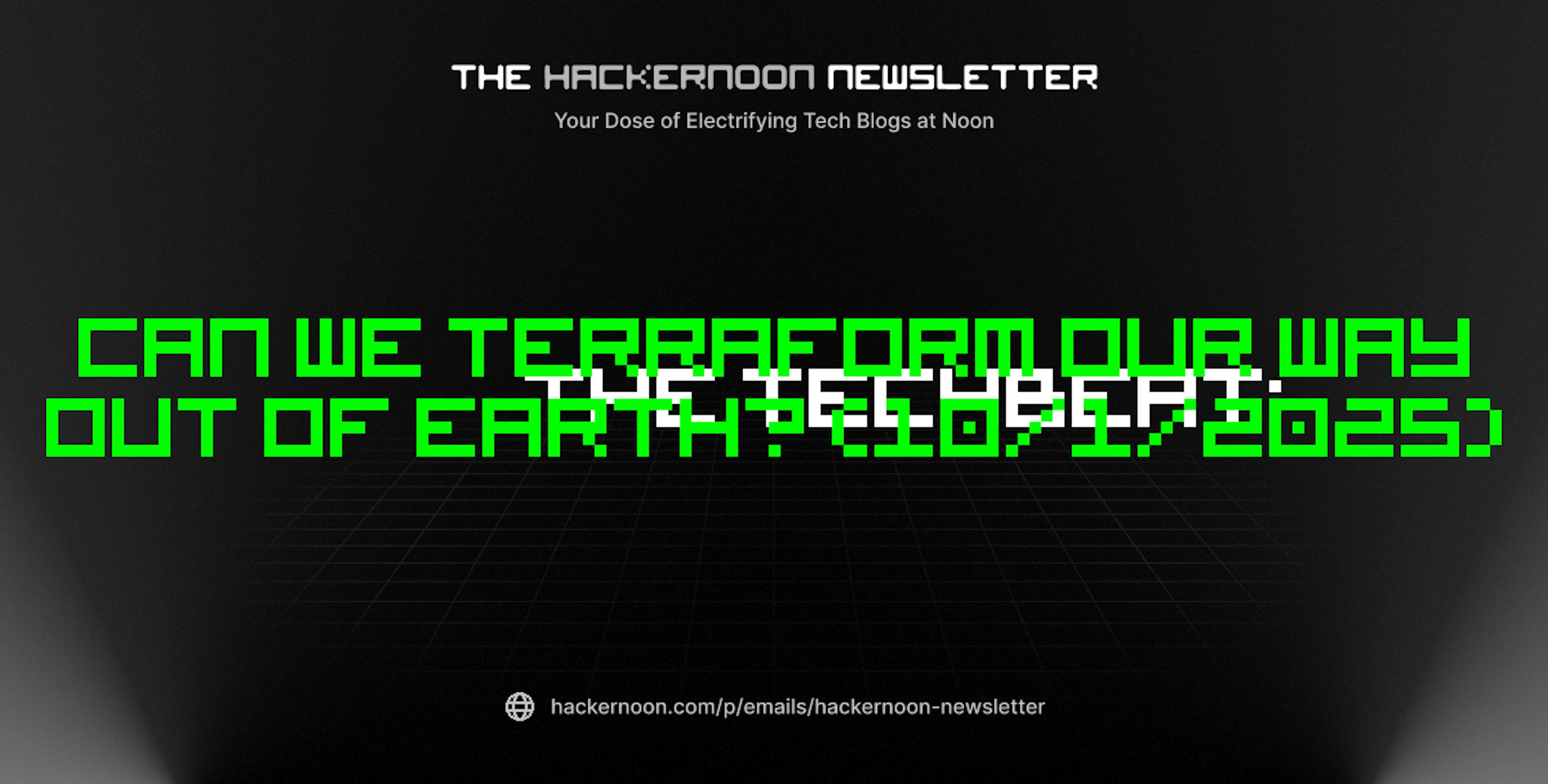 featured image - The TechBeat: Can We Terraform Our Way Out of Earth? (10/1/2025)