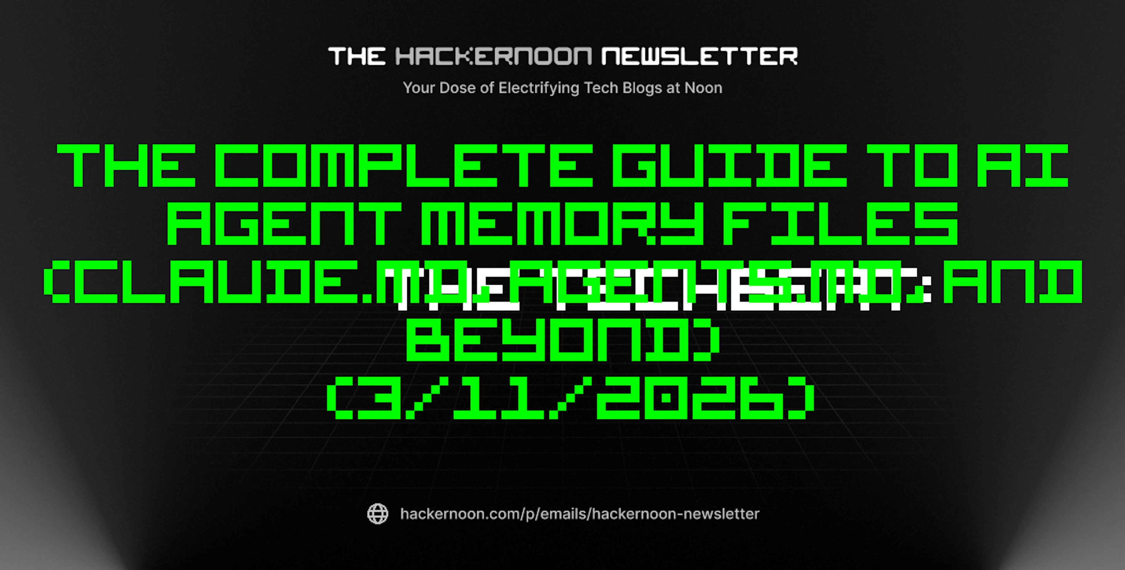 featured image - The TechBeat: The Complete Guide to AI Agent Memory Files (CLAUDE.md, AGENTS.md, and Beyond)
 (3/11/2026)