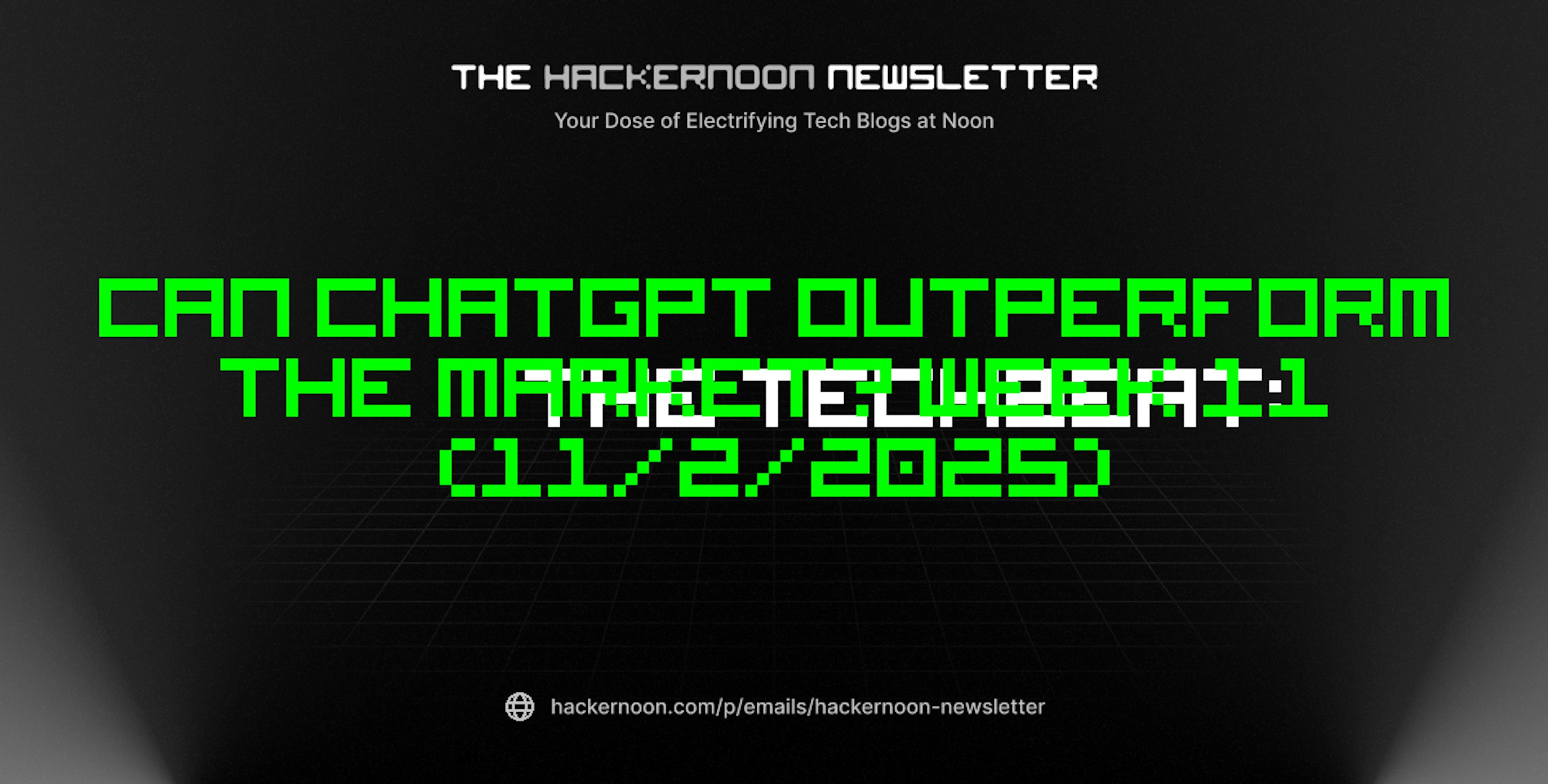 featured image - The TechBeat: Can ChatGPT Outperform the Market? Week 11 (11/2/2025)