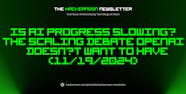 The HackerNoon Newsletter Is AI Progress Slowing The Scaling Debate The HackerNoon Newsletter Is AI Progress Slowing The Scaling Debate