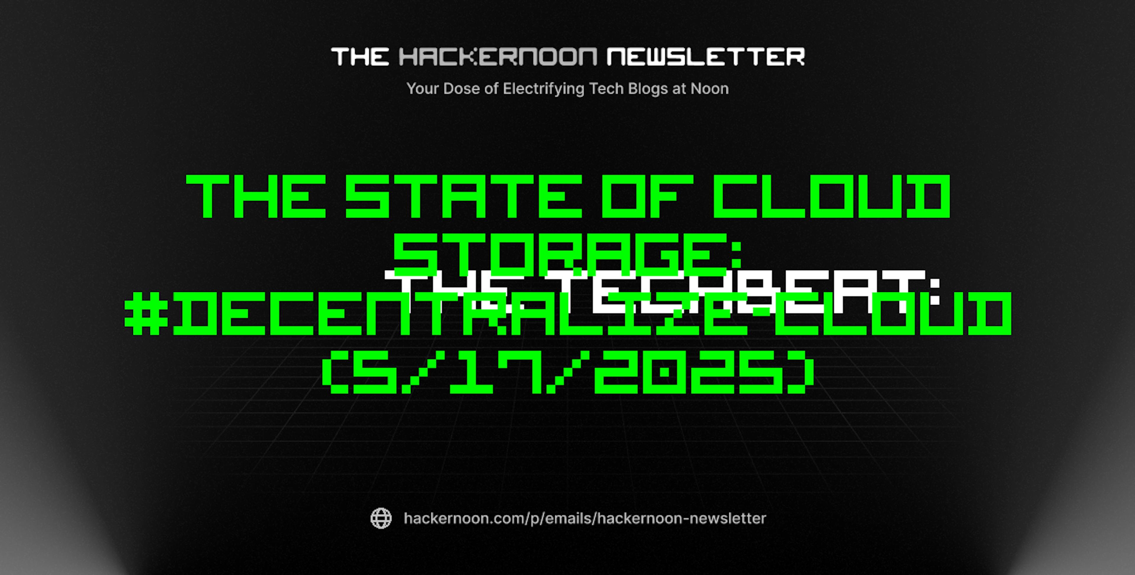 featured image - The TechBeat: The State of Cloud Storage: #Decentralize-Cloud (5/17/2025)