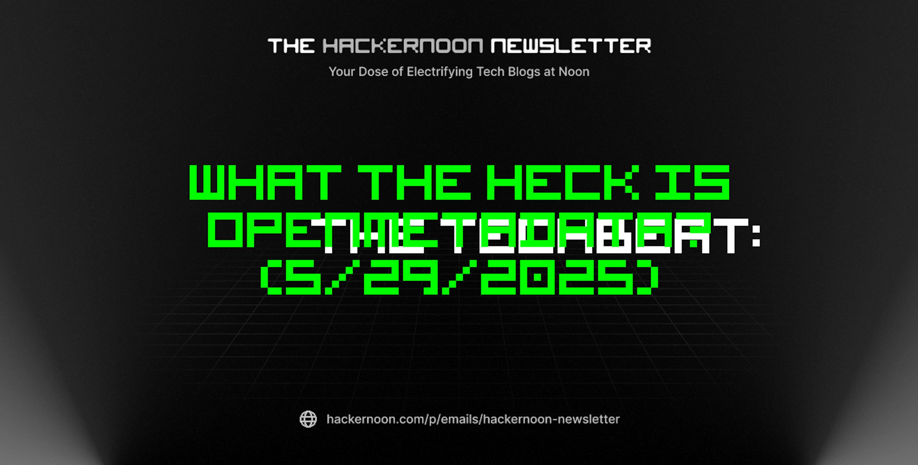 featured image - The TechBeat: What the Heck is OpenMetadata? (5/29/2025)