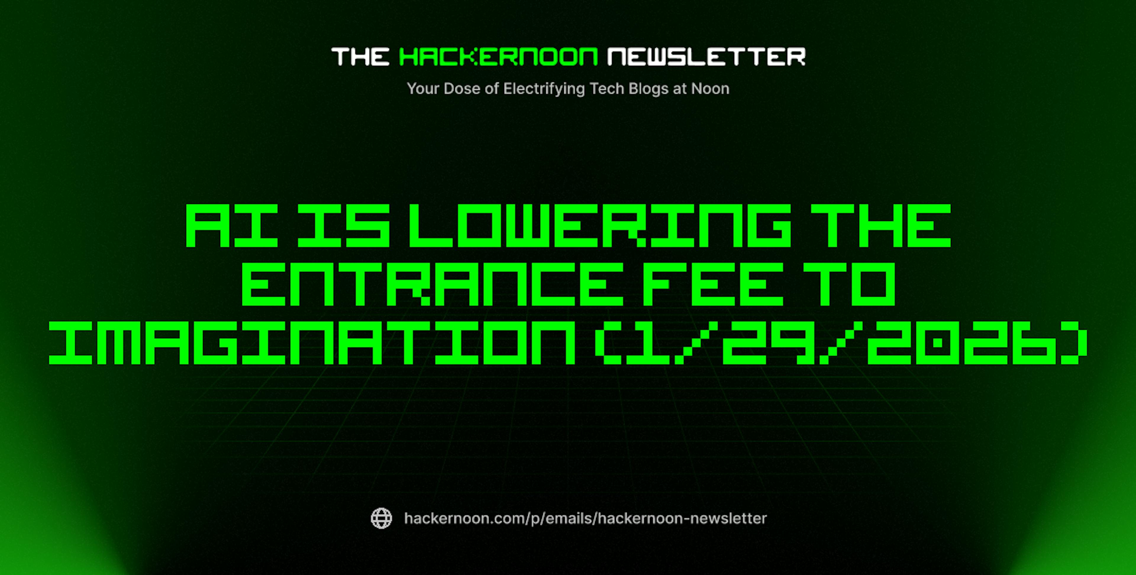 featured image - The HackerNoon Newsletter: AI Is Lowering the Entrance Fee to Imagination (1/29/2026)