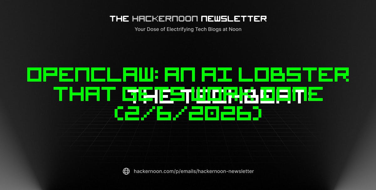 featured image - The TechBeat: OpenClaw: An AI Lobster That Gets Work Done (2/6/2026)
