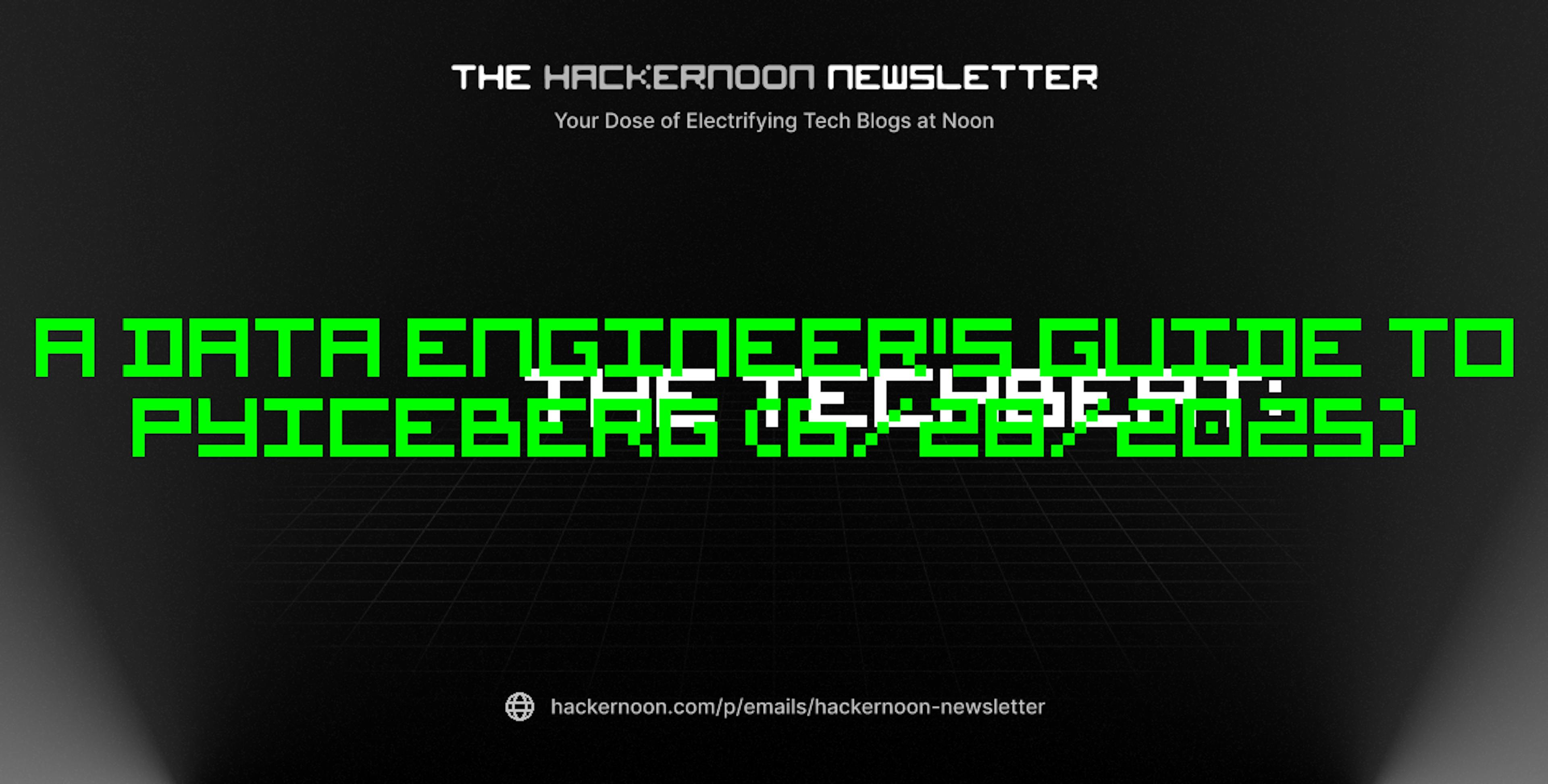 featured image - The TechBeat: A Data Engineer's Guide to PyIceberg (6/28/2025)