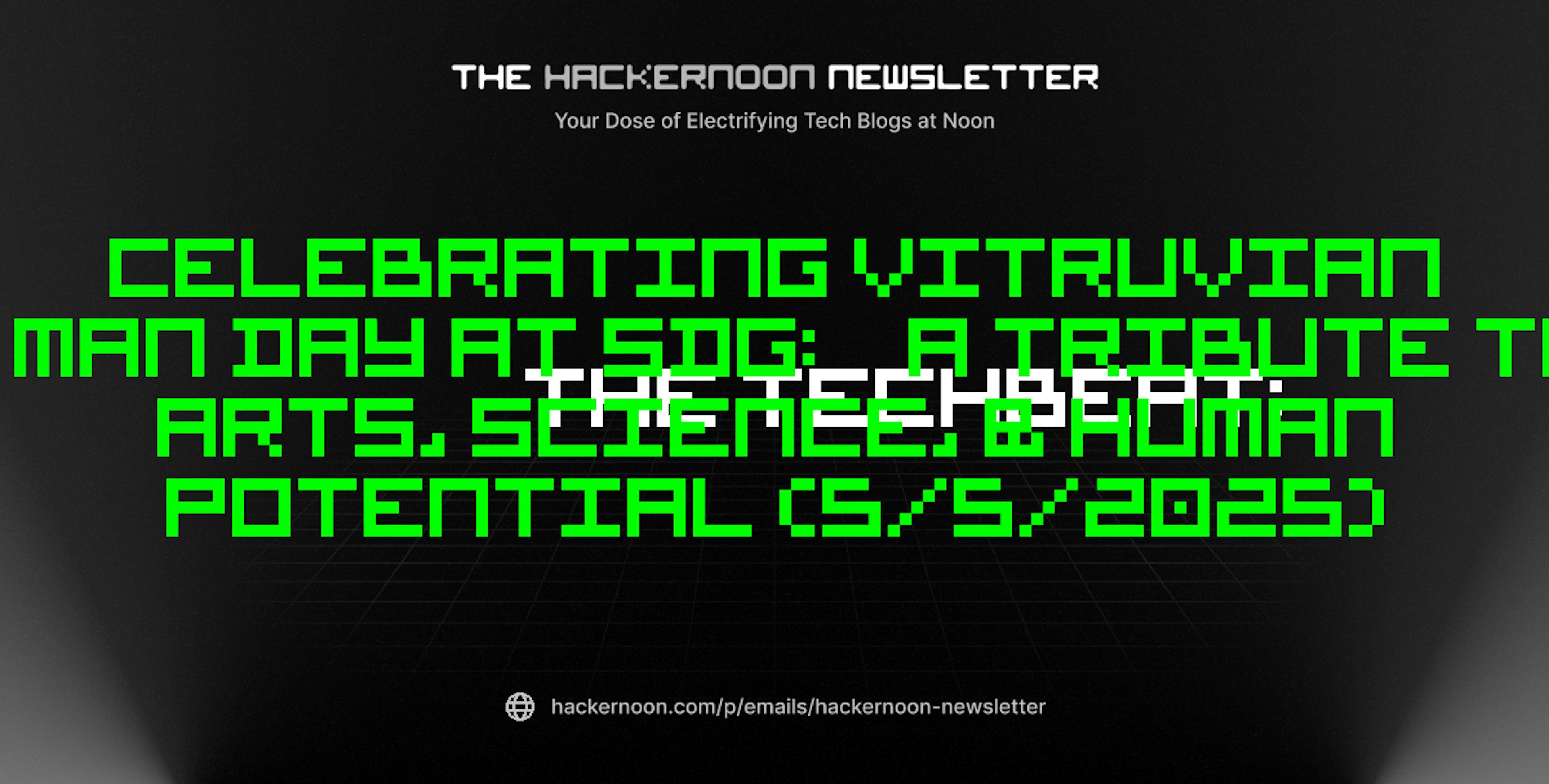 featured image - The TechBeat: Celebrating Vitruvian Man Day at SDG:
A Tribute to Arts, Science, & Human Potential (5/5/2025)