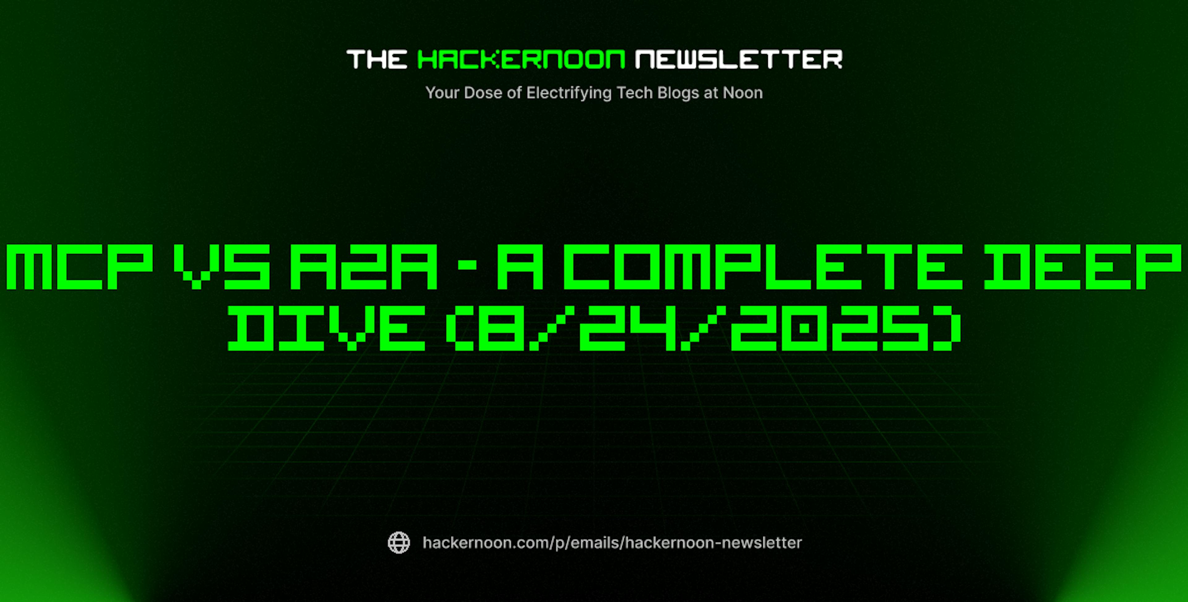 featured image - The HackerNoon Newsletter: MCP vs A2A - A Complete Deep Dive (8/24/2025)
