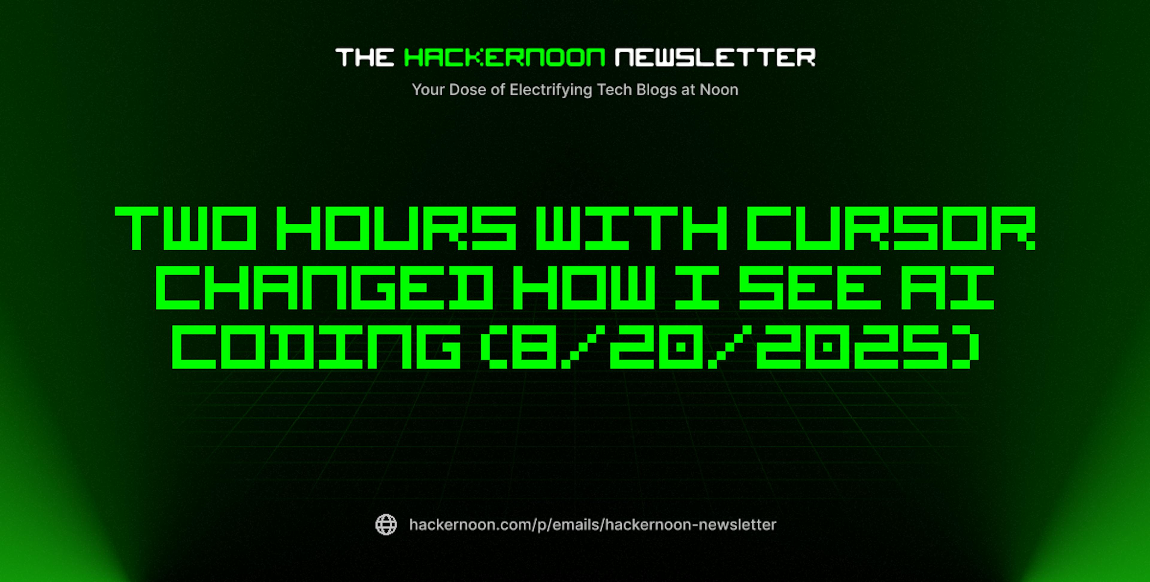 featured image - The HackerNoon Newsletter: Two Hours With Cursor Changed How I See AI Coding (8/20/2025)
