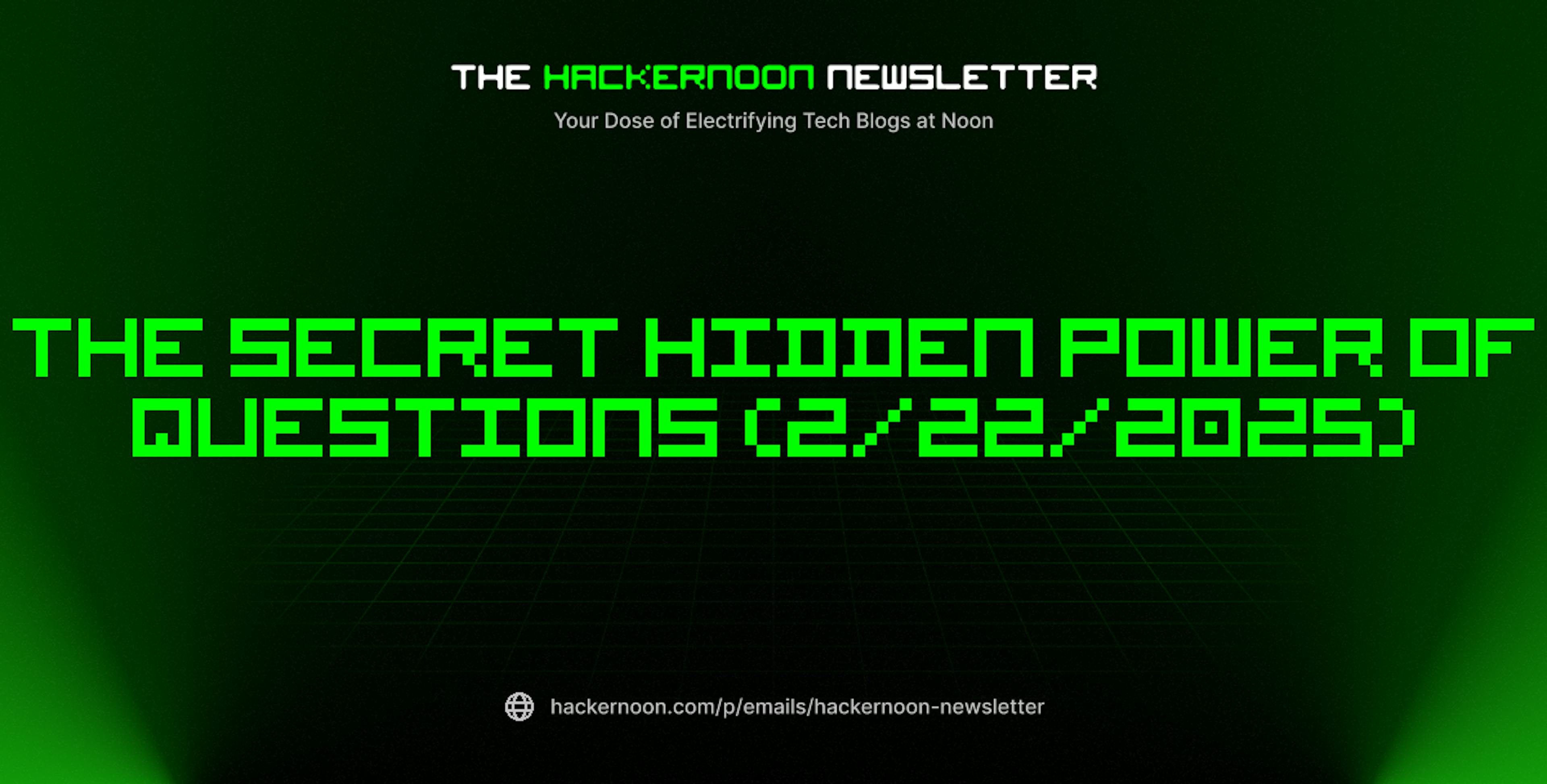 featured image - The HackerNoon Newsletter: The Secret Hidden Power of Questions (2/22/2025)