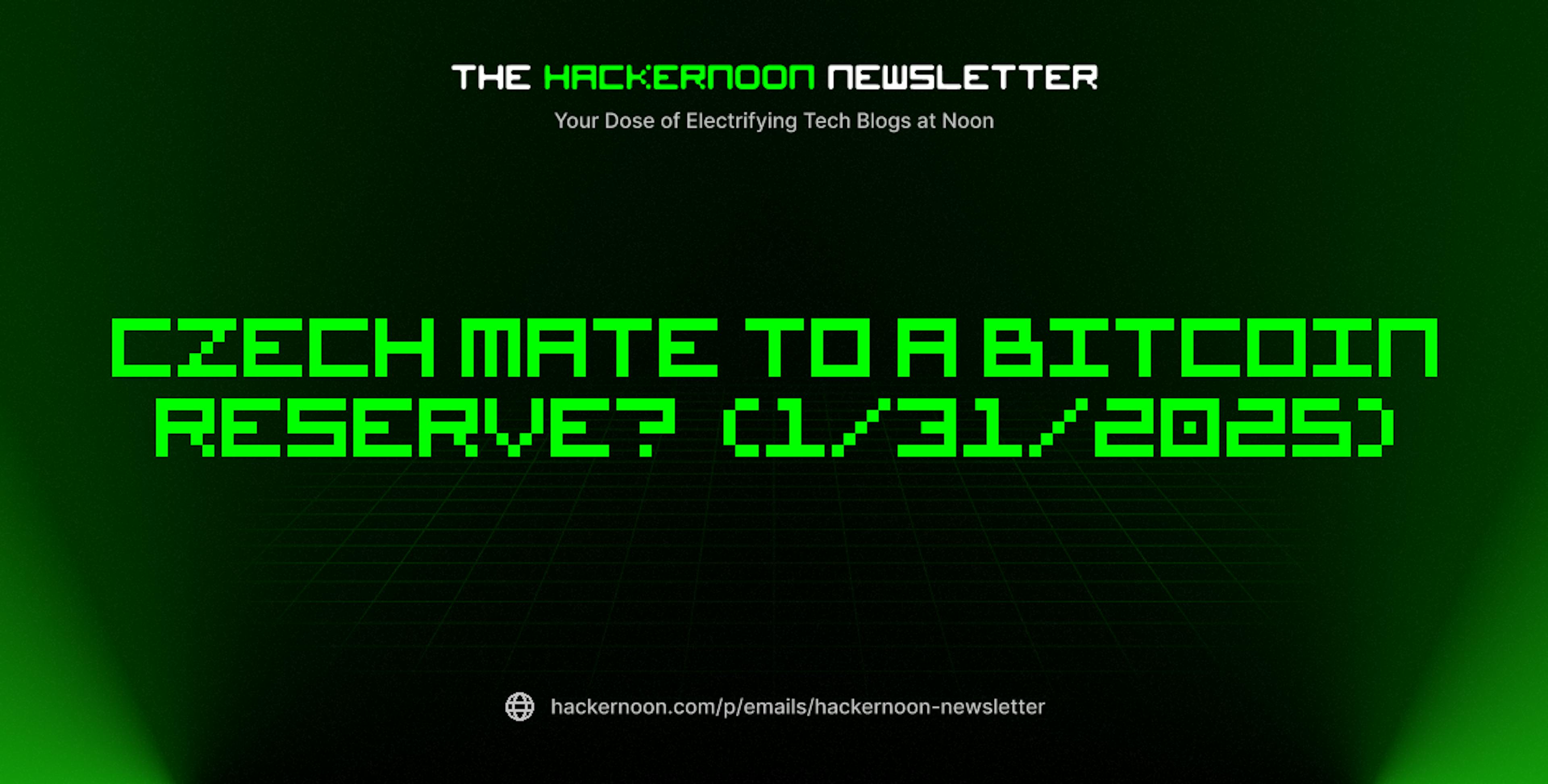 featured image - The HackerNoon Newsletter: Czech Mate to a Bitcoin Reserve? (1/31/2025)