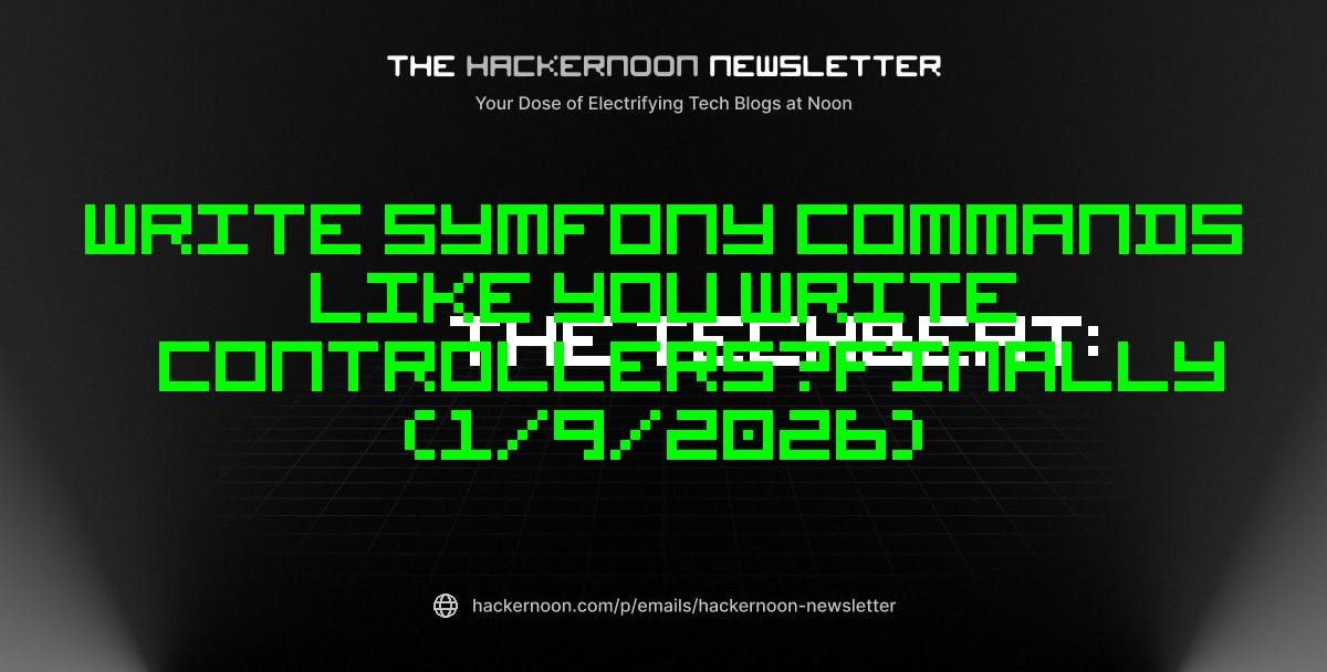 featured image - The TechBeat: Write Symfony Commands Like You Write Controllers—Finally (1/9/2026)