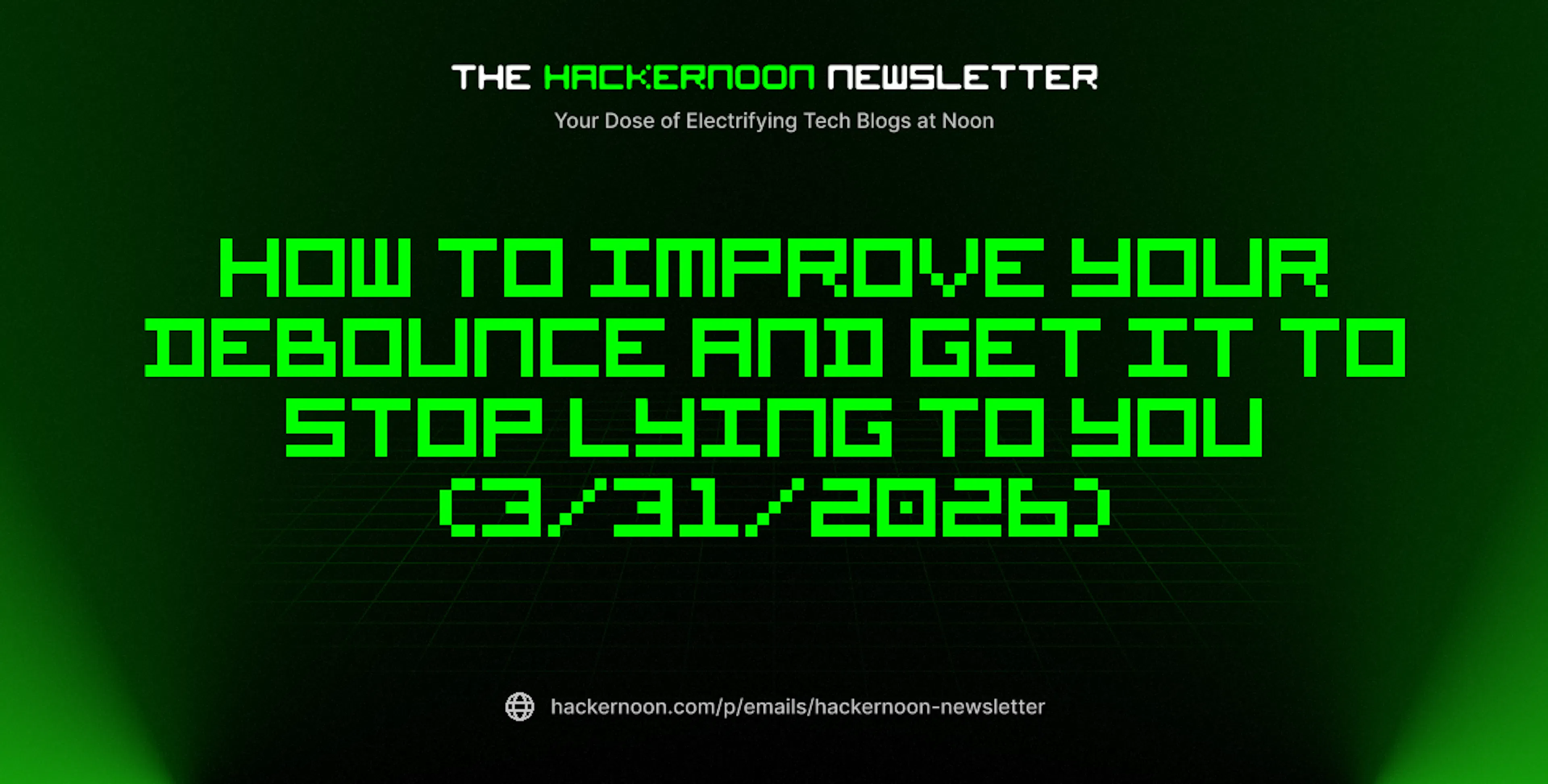featured image - The HackerNoon Newsletter: How to Improve Your Debounce and Get It to Stop Lying to You (3/31/2026)