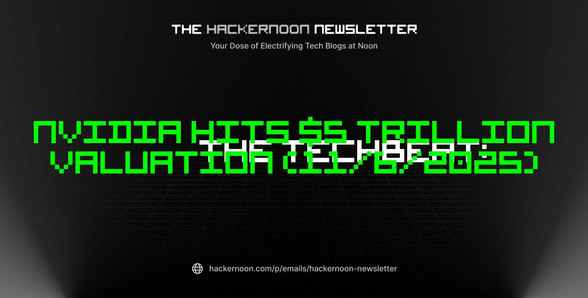 The TechBeat: Nvidia Hits  Trillion Valuation (11/6/2025) | HackerNoon