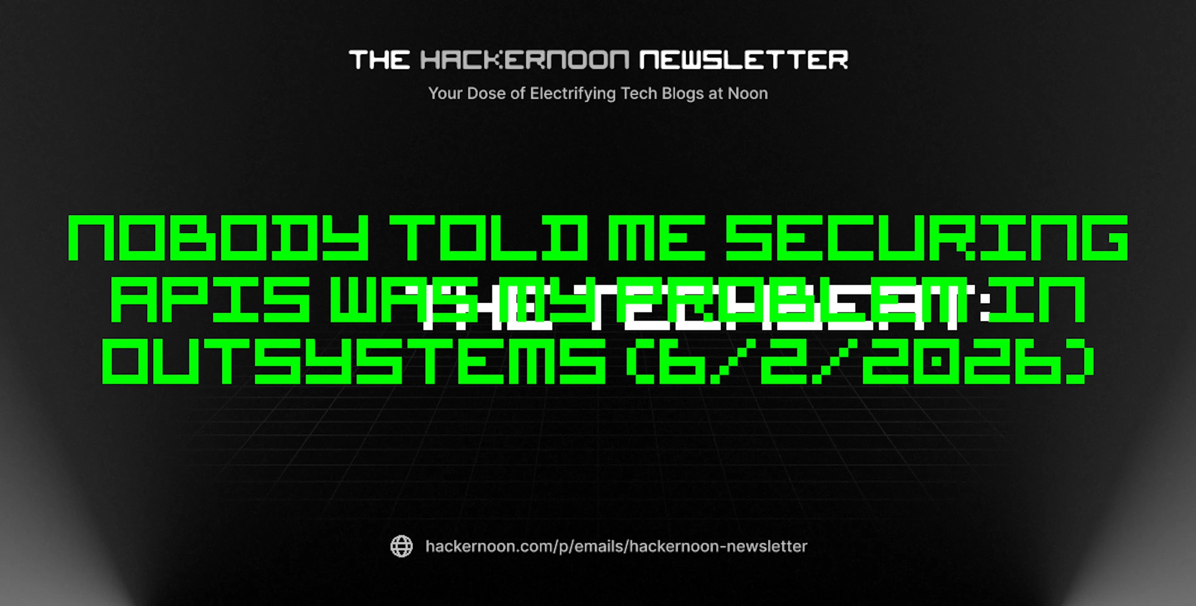 featured image - The TechBeat: Nobody Told Me Securing APIs Was My Problem in OutSystems (6/2/2026)