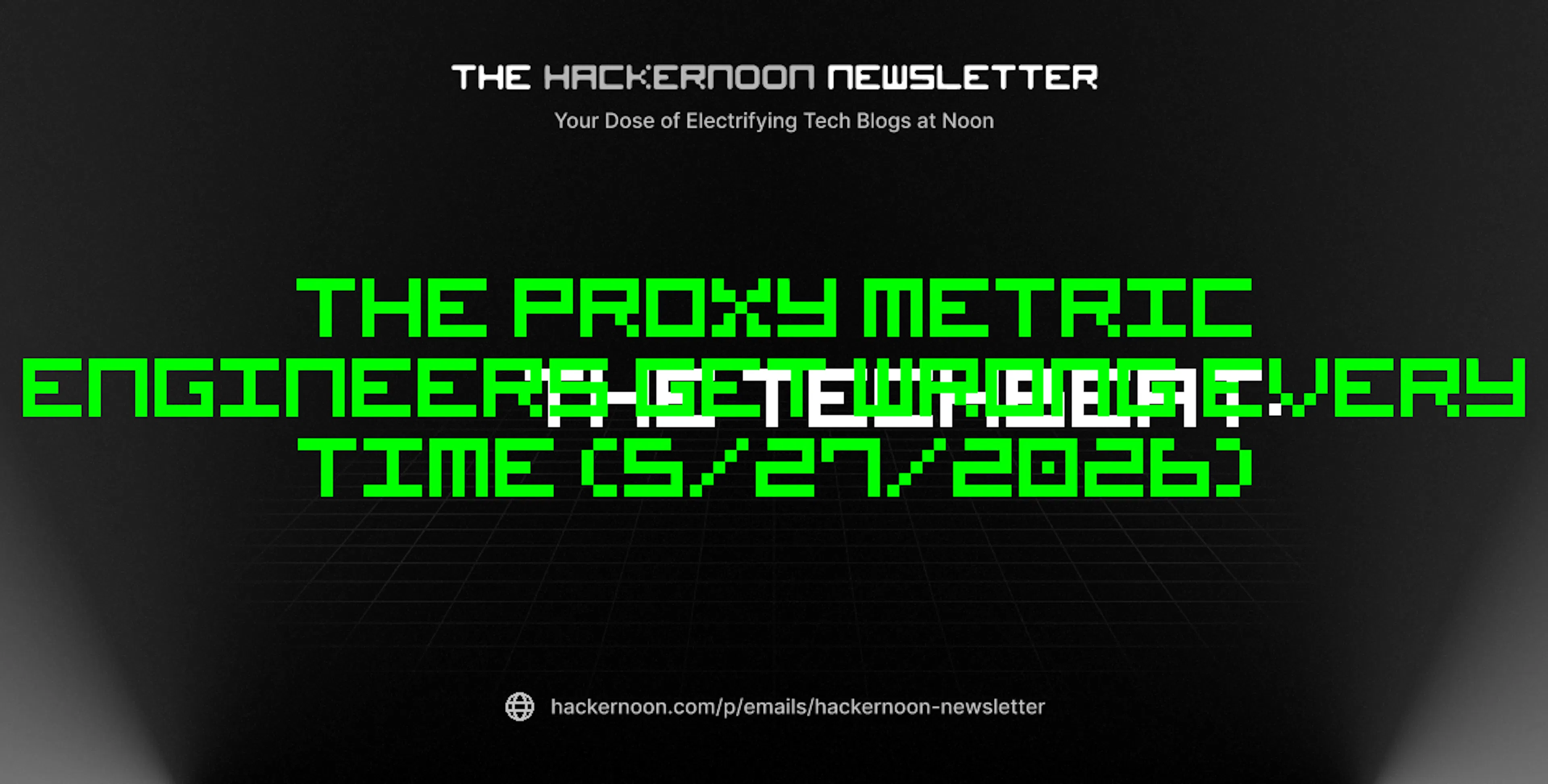 featured image - The TechBeat: The Proxy Metric Engineers Get Wrong Every Time (5/27/2026)