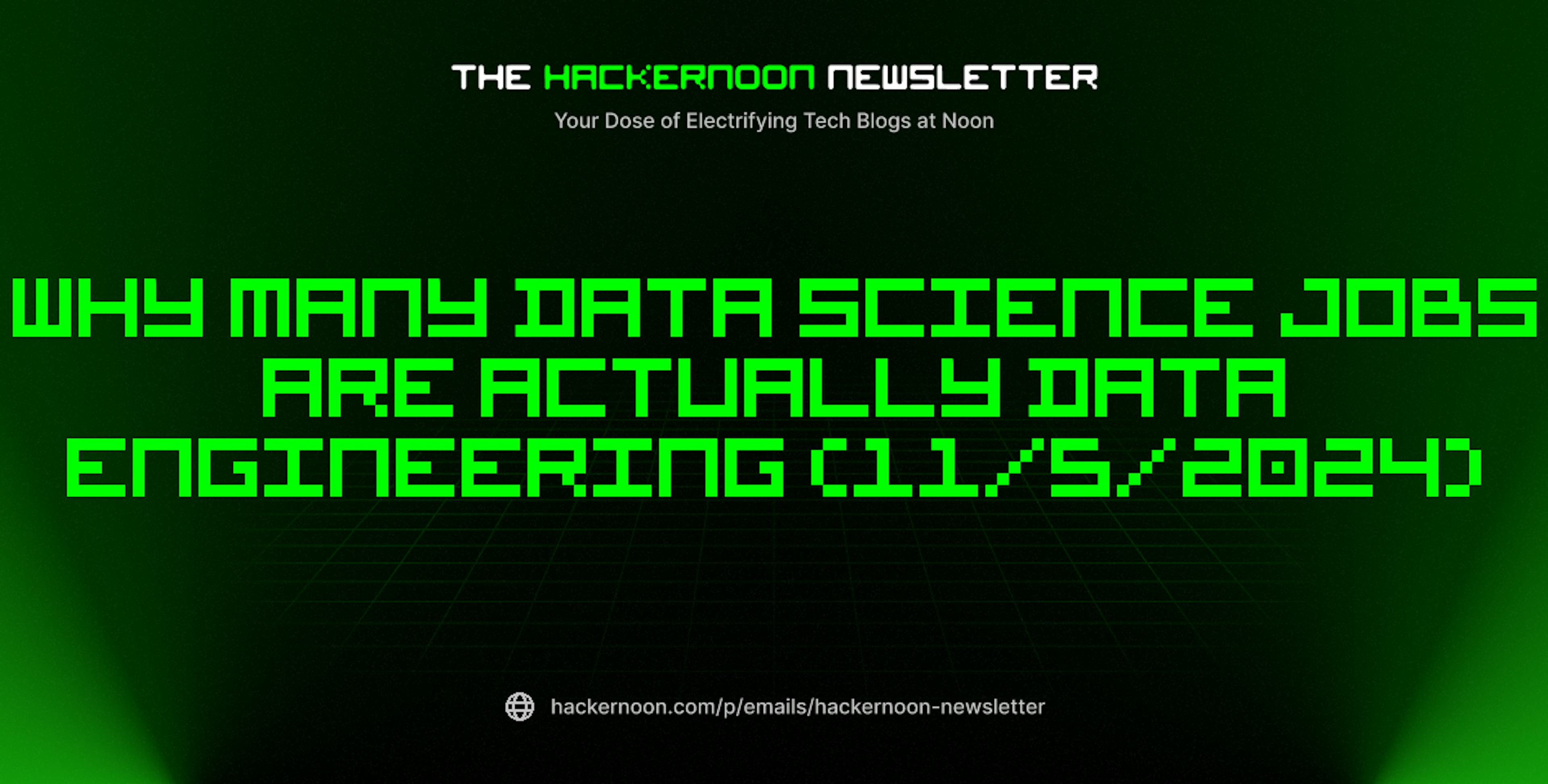 featured image - The HackerNoon Newsletter: Why Many Data Science Jobs Are Actually Data Engineering (11/5/2024)
