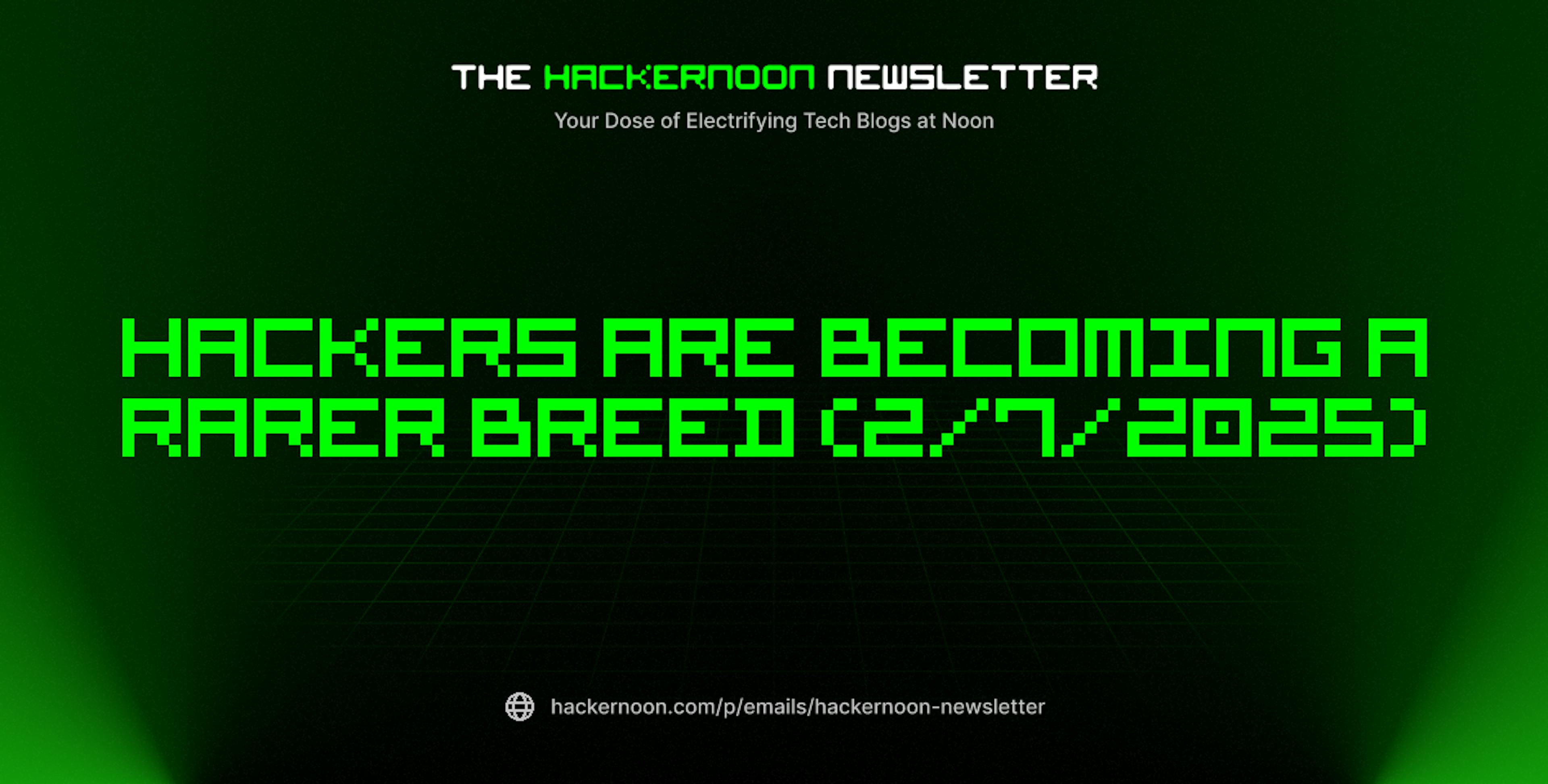 featured image - The HackerNoon Newsletter: Hackers Are Becoming a Rarer Breed (2/7/2025)