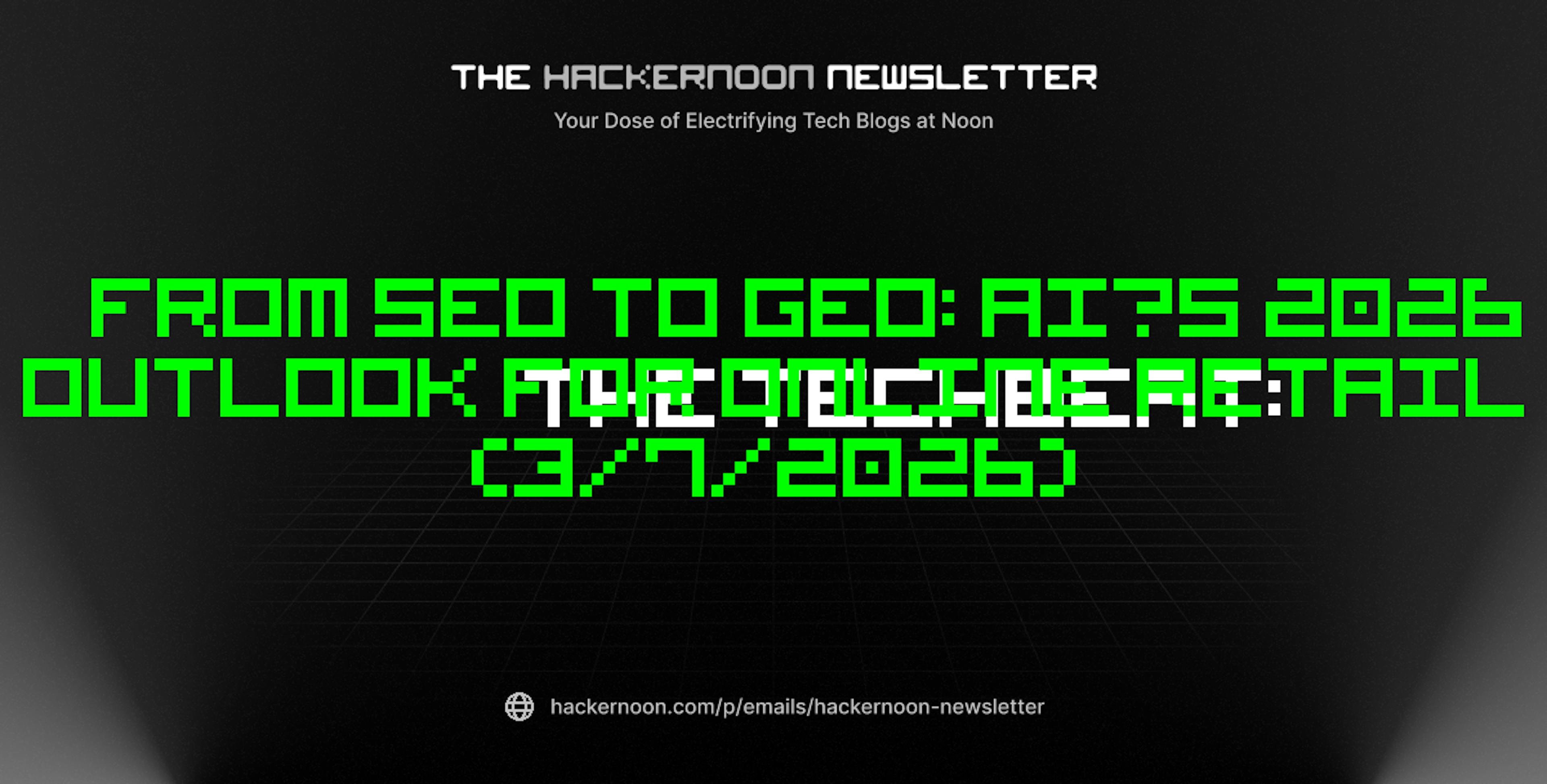 featured image - The TechBeat: From SEO to GEO: AI’s 2026 Outlook for Online Retail (3/7/2026)