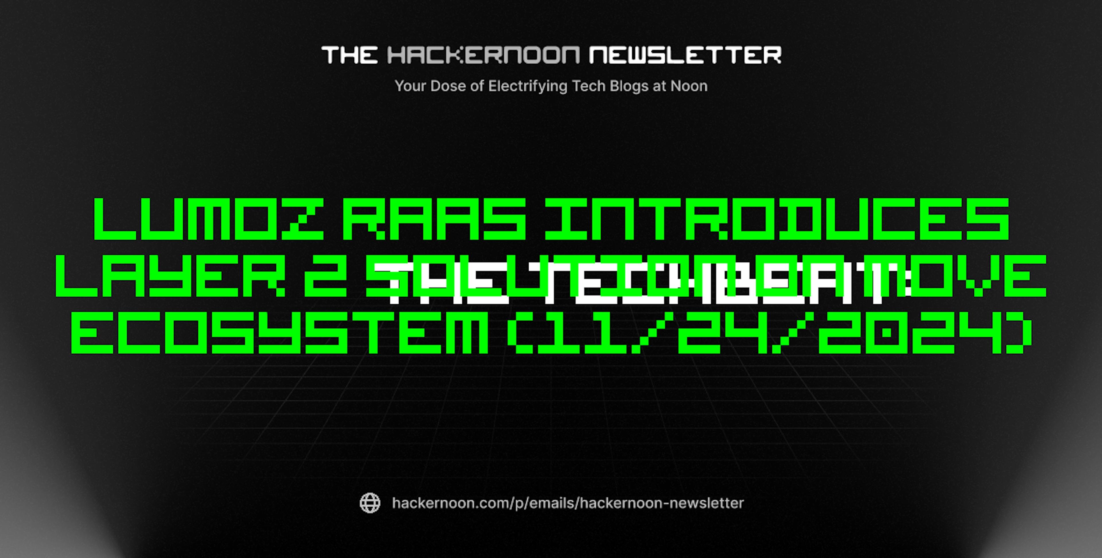 featured image - The TechBeat: Lumoz RaaS Introduces Layer 2 Solution on Move Ecosystem (11/24/2024)