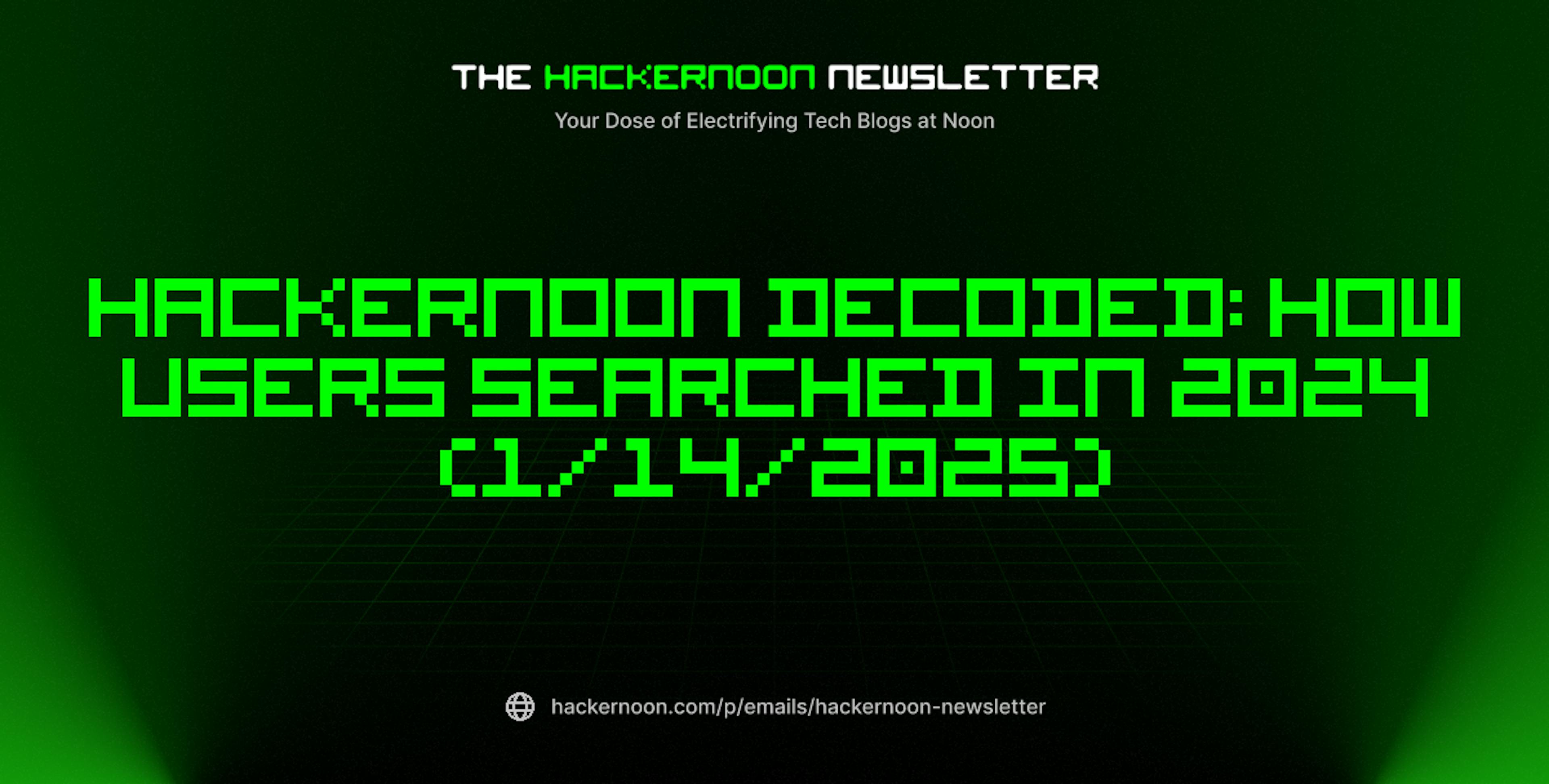 featured image - The HackerNoon Newsletter: HackerNoon Decoded: How Users Searched in 2024 (1/14/2025)