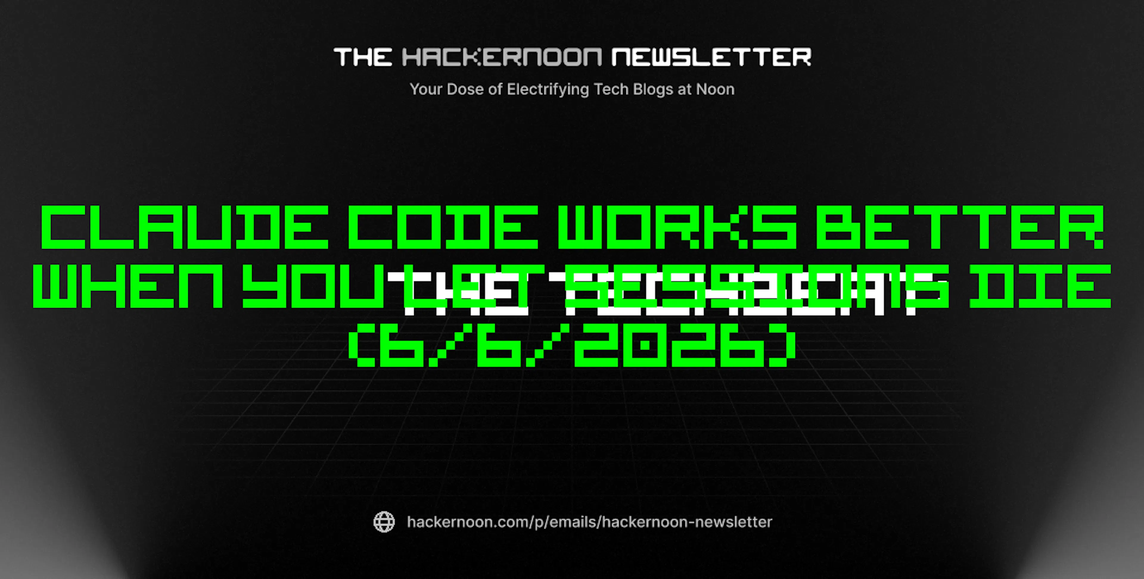 featured image - The TechBeat: Claude Code Works Better When You Let Sessions Die (6/6/2026)