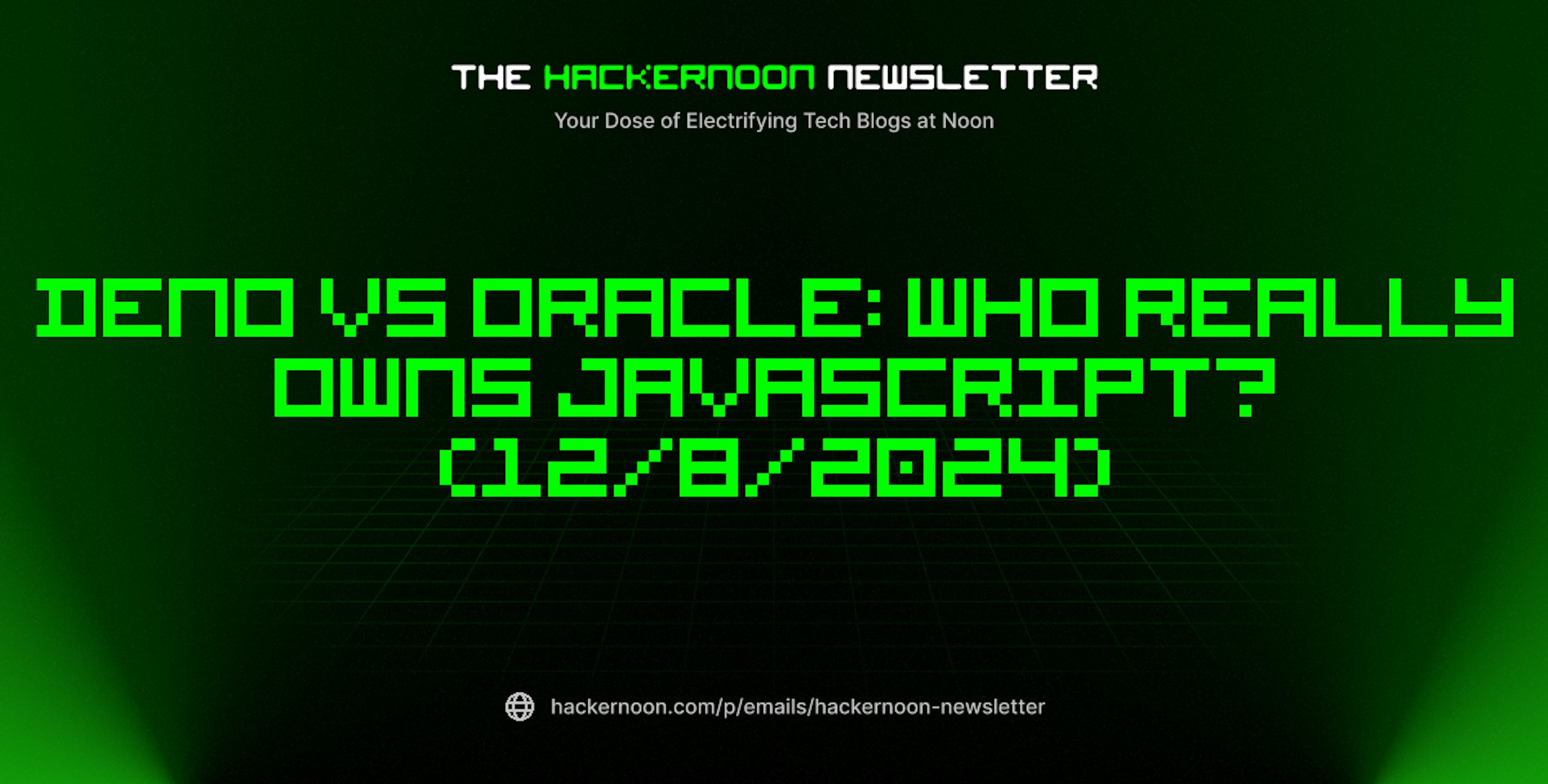 featured image - The HackerNoon Newsletter: Deno vs Oracle: Who Really Owns JavaScript? (12/8/2024)