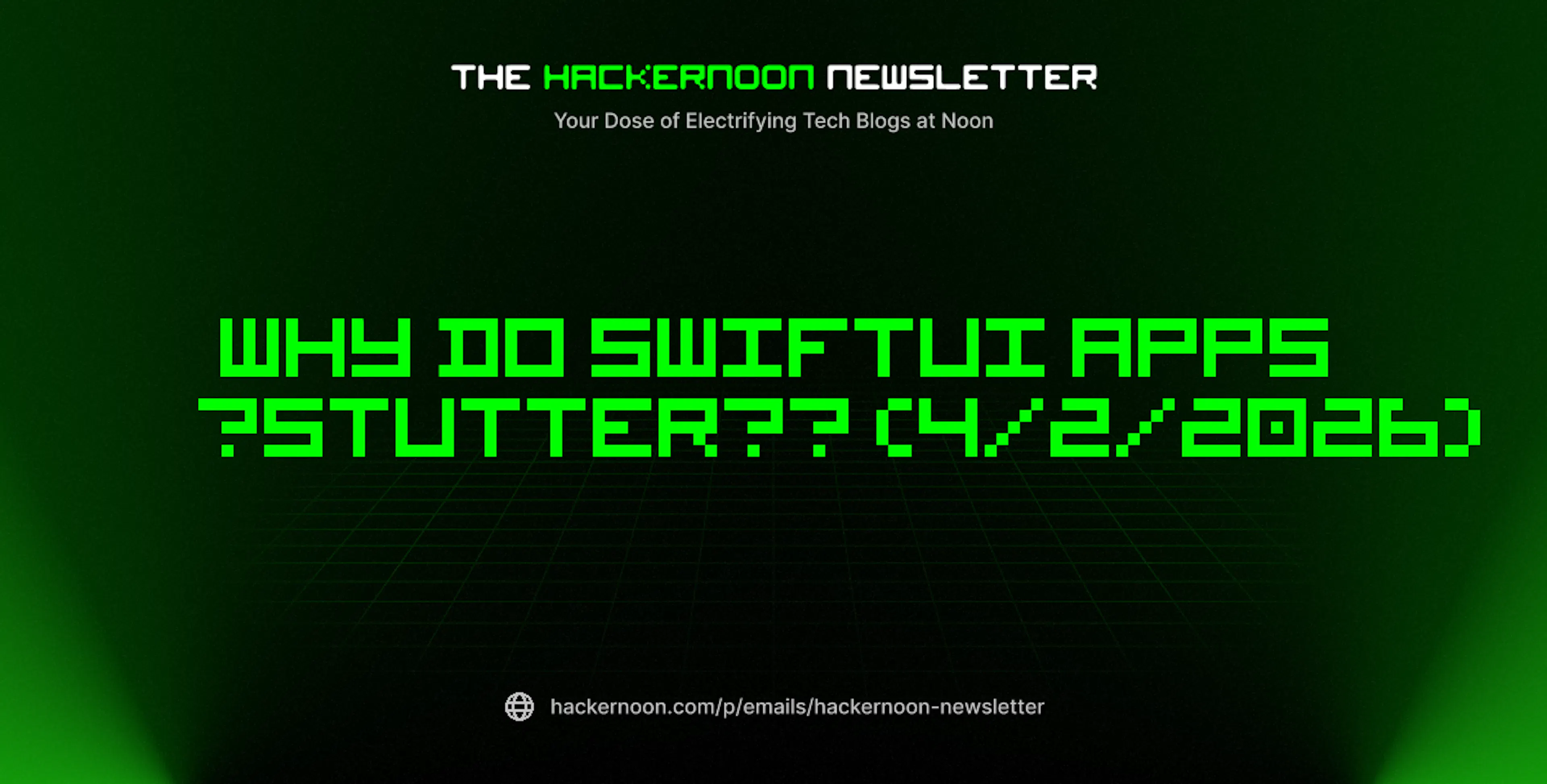 featured image - The HackerNoon Newsletter: Why Do SwiftUI Apps “Stutter”? (4/2/2026)
