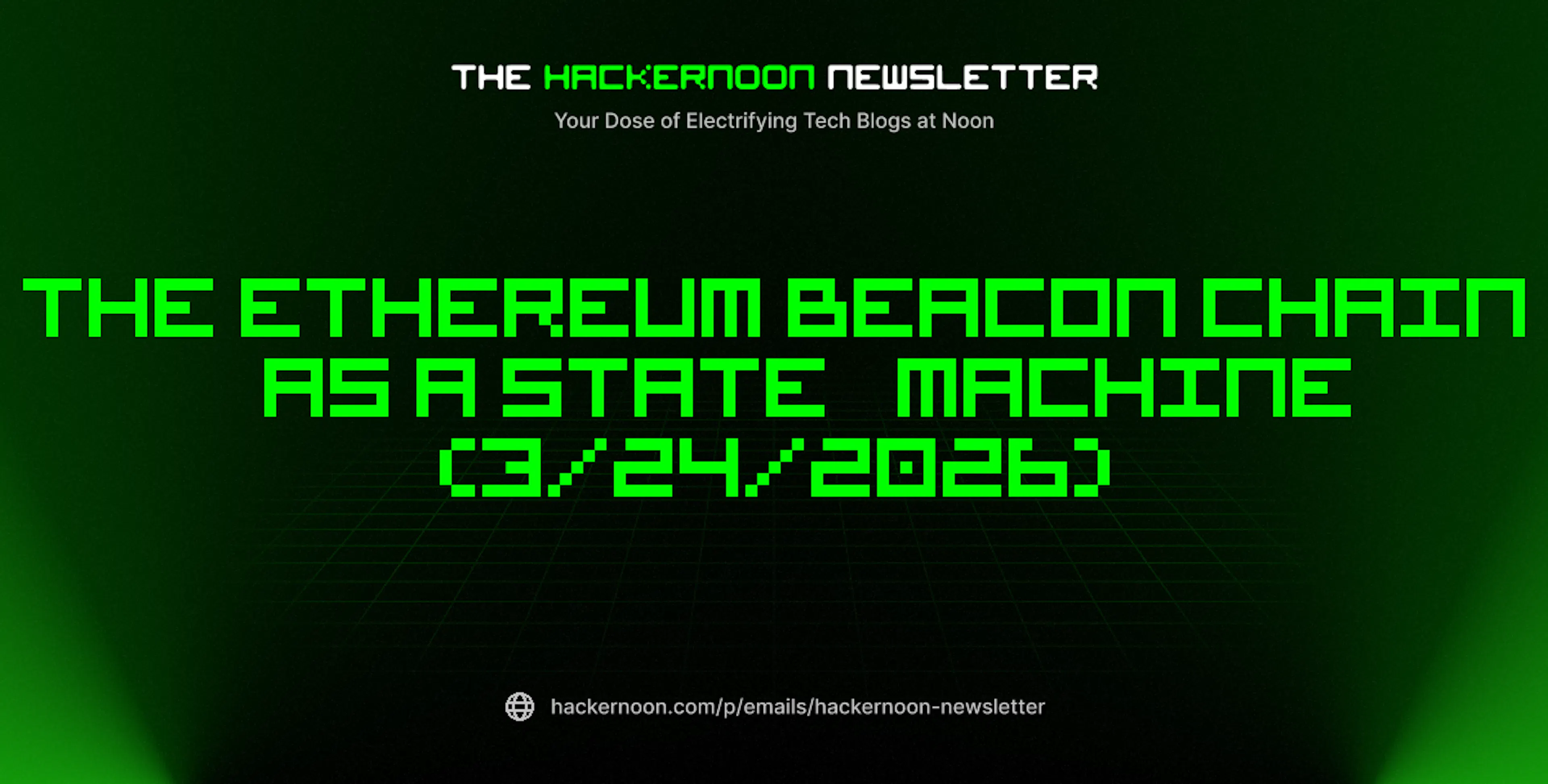 featured image - The HackerNoon Newsletter: The Ethereum Beacon Chain as a State Machine (3/24/2026)