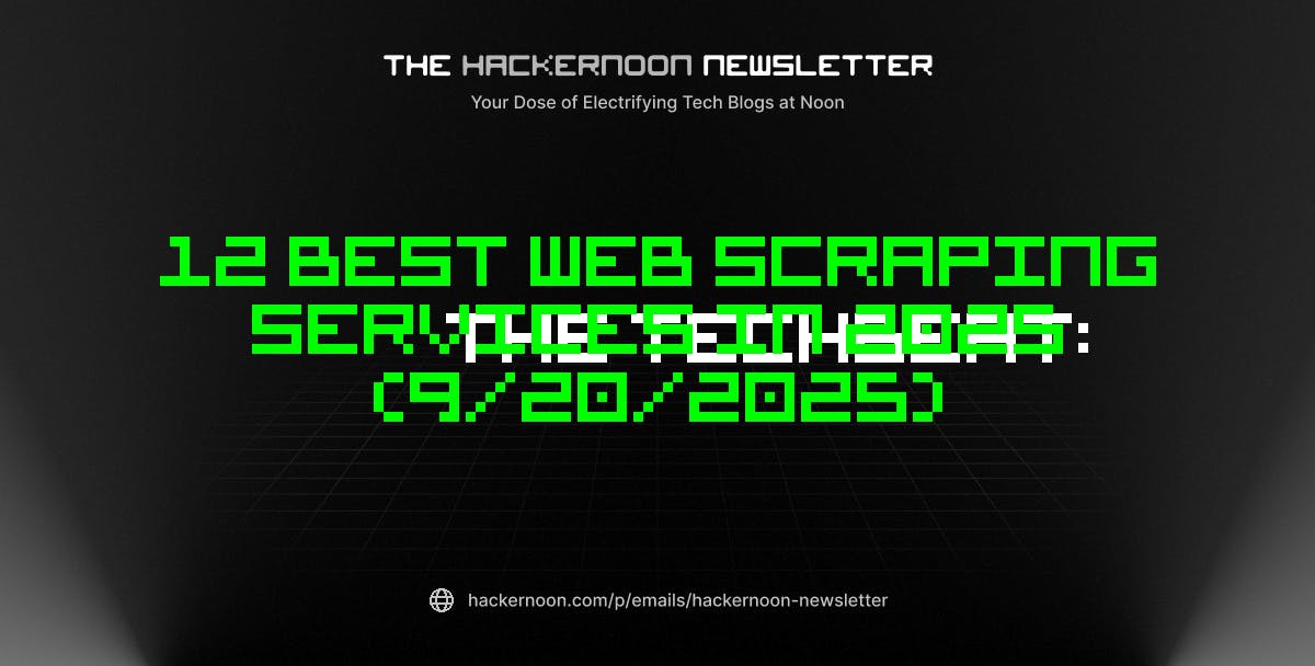 featured image - The TechBeat: 12 Best Web Scraping Services in 2025 (9/20/2025)