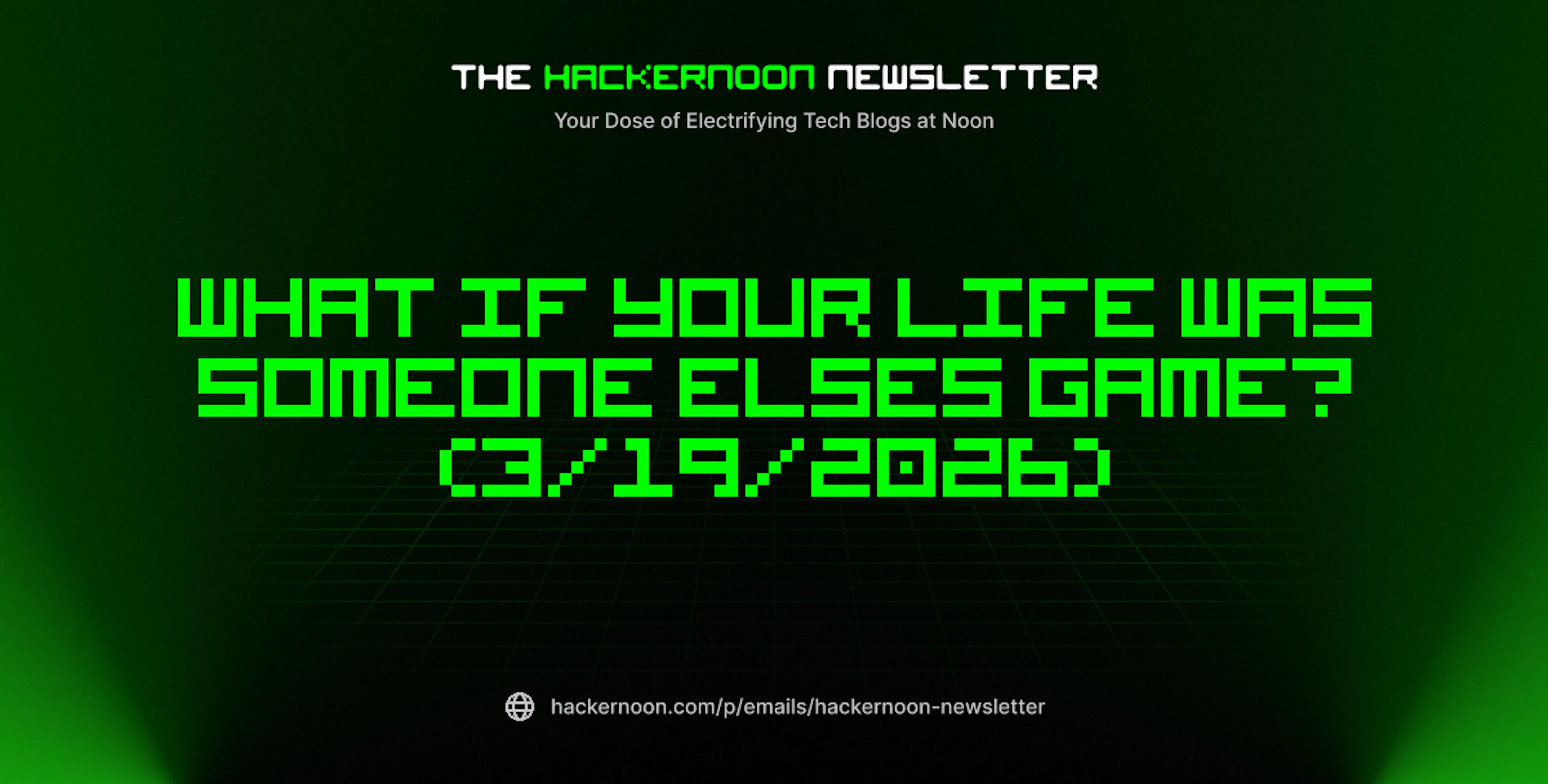 featured image - The HackerNoon Newsletter: What If Your Life Was Someone Elses Game? (3/19/2026)