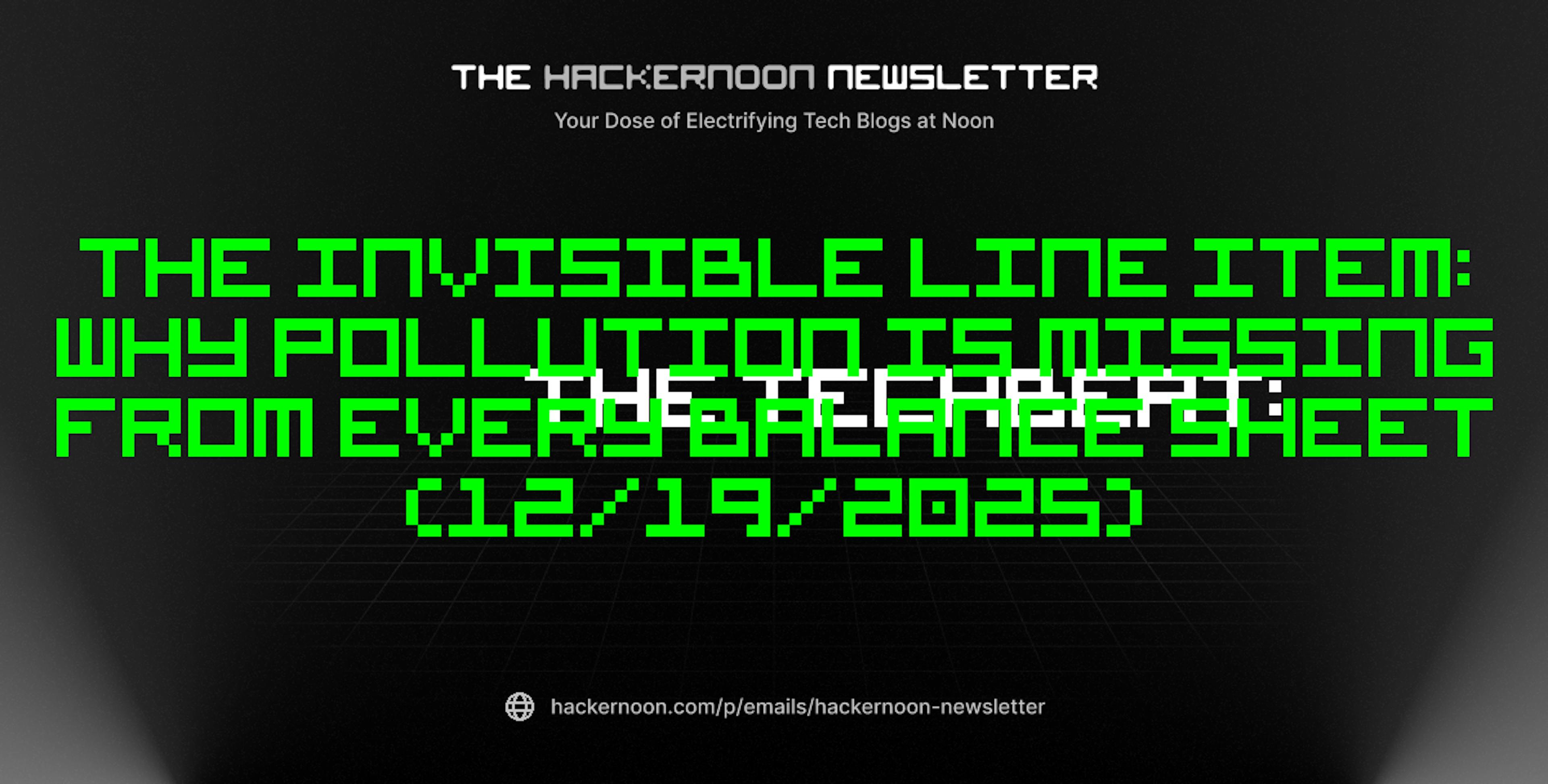 featured image - The TechBeat: The Invisible Line Item: Why Pollution Is Missing From Every Balance Sheet (12/19/2025)