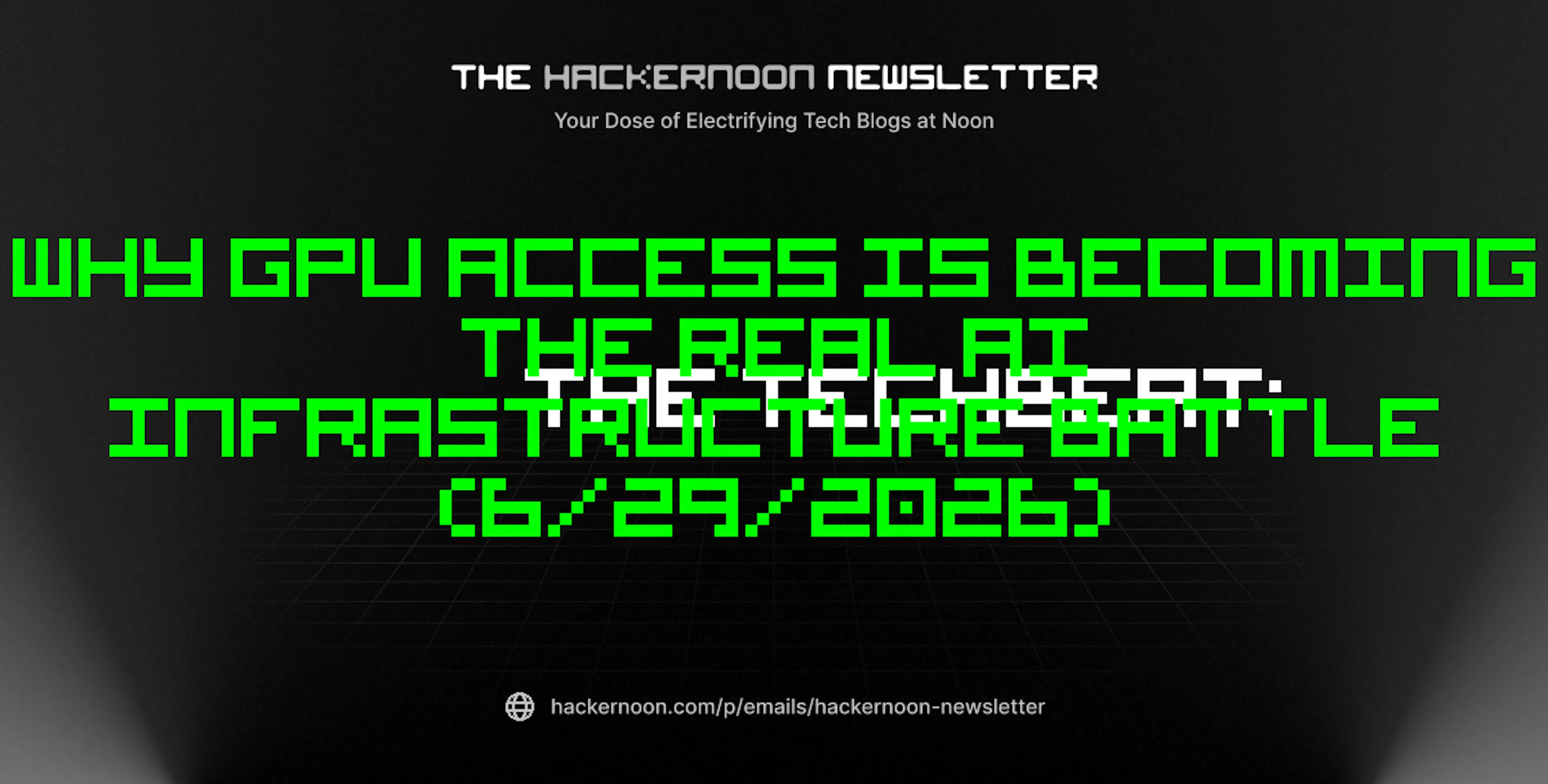 featured image - The TechBeat: Why GPU Access Is Becoming the Real AI Infrastructure Battle (6/29/2026)