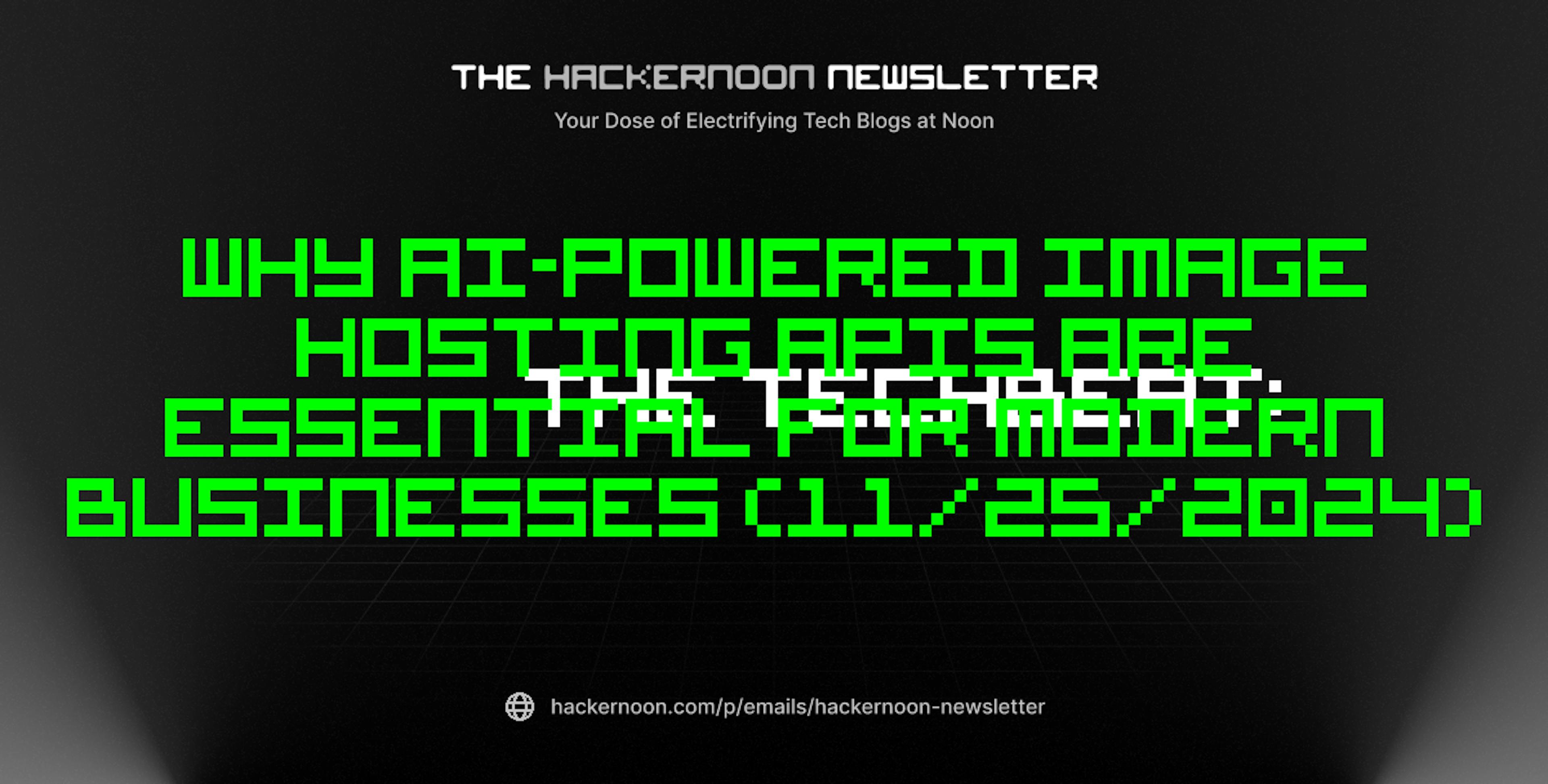 featured image - The TechBeat: Why AI-Powered Image Hosting APIs Are Essential for Modern Businesses (11/25/2024)
