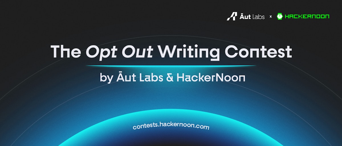 featured image - #OptOut: A Series of Writing Contests for Web3 Hacktivists by Āut Labs