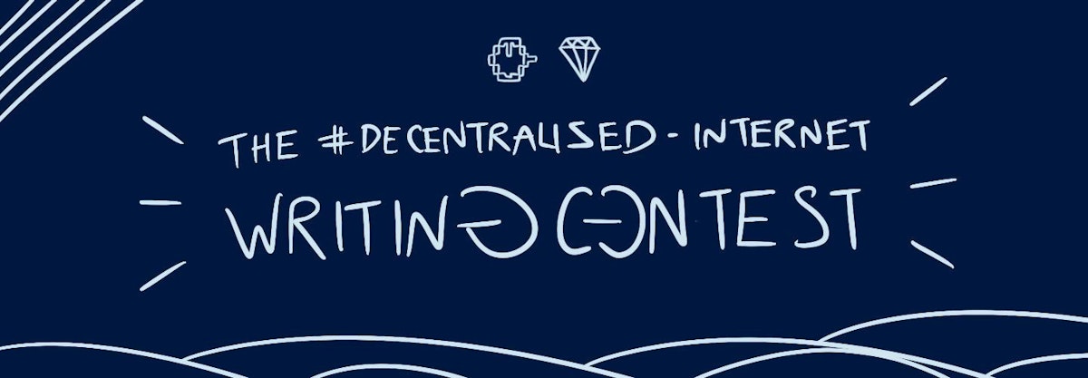 featured image - #Decentralized-Internet Writing Competition: April Results Announced!