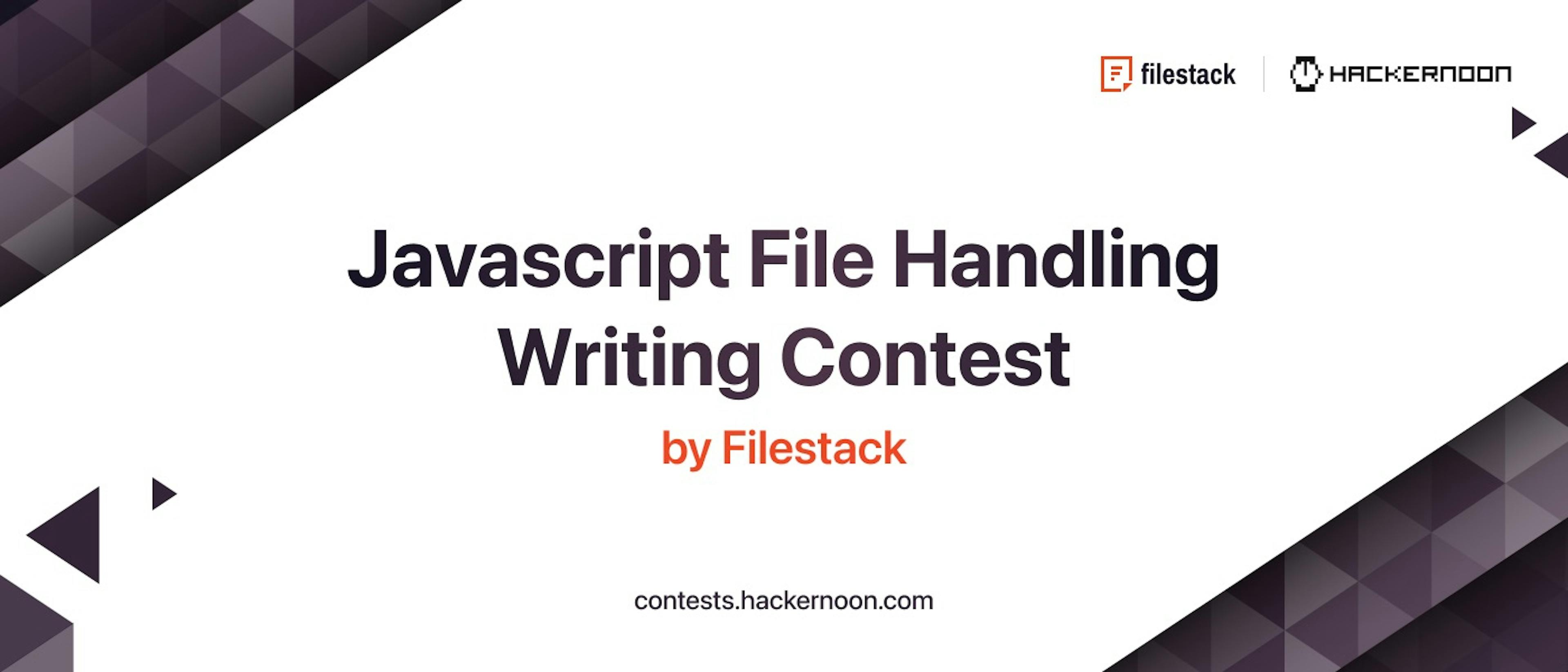 featured image - Concours d'écriture sur la gestion de fichiers Javascript par Filestack & HackerNoon