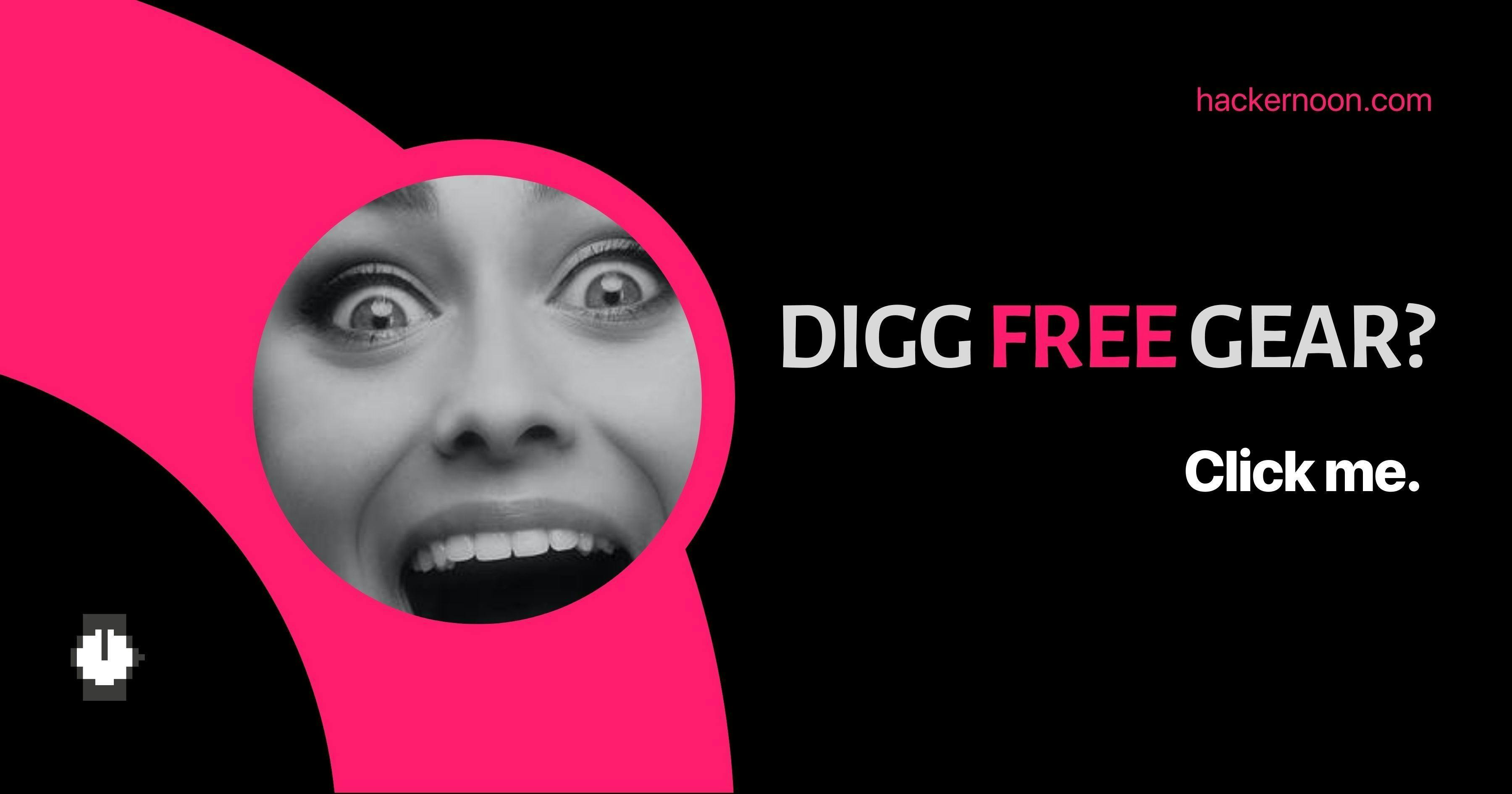 featured image - Digg Free Gear? – A Thank You Contest by HackerNoon