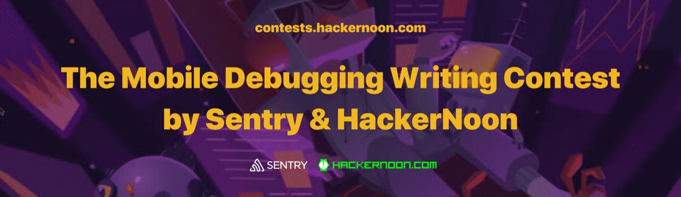 featured image - The Mobile Debugging Writing Contest by Sentry