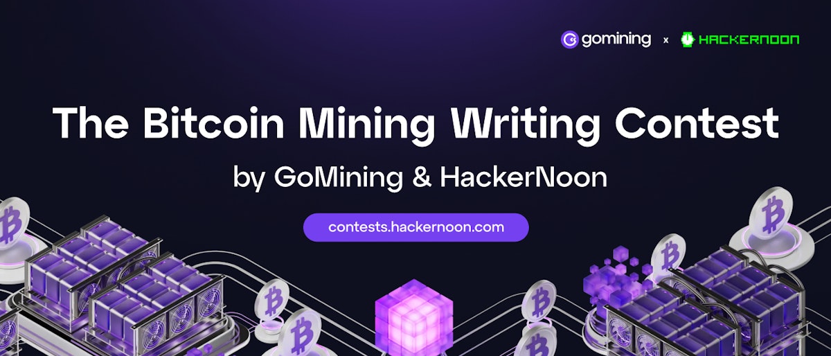 featured image - The Bitcoin Mining Writing Contest by GoMining 