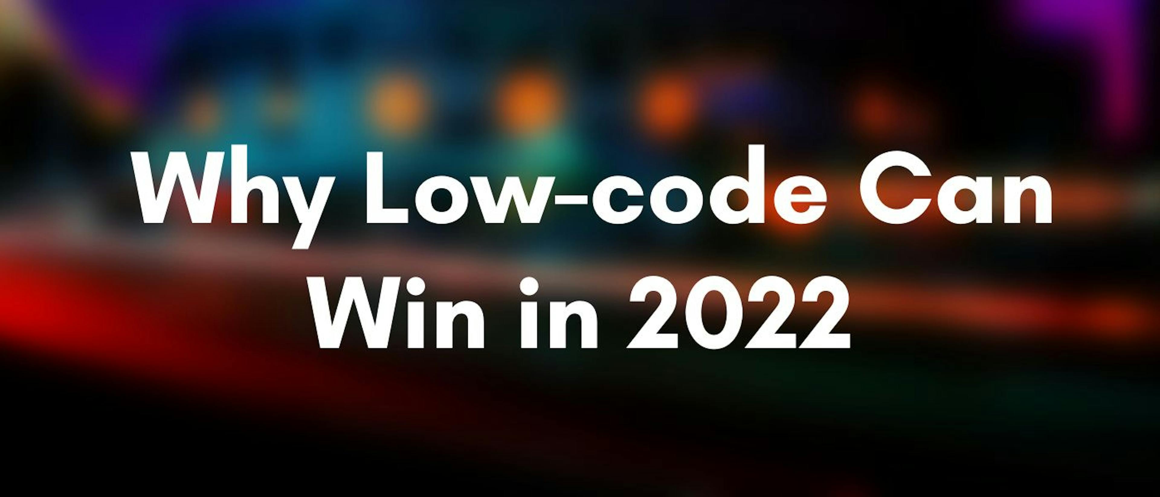 featured image - Considering Low-code in 2022? Here's Why Linx Should be Your Platform of Choice