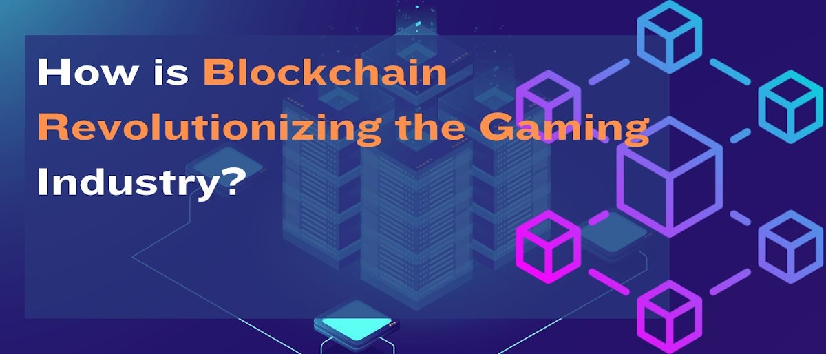 featured image - How is Blockchain Revolutionizing the Gaming Industry?
