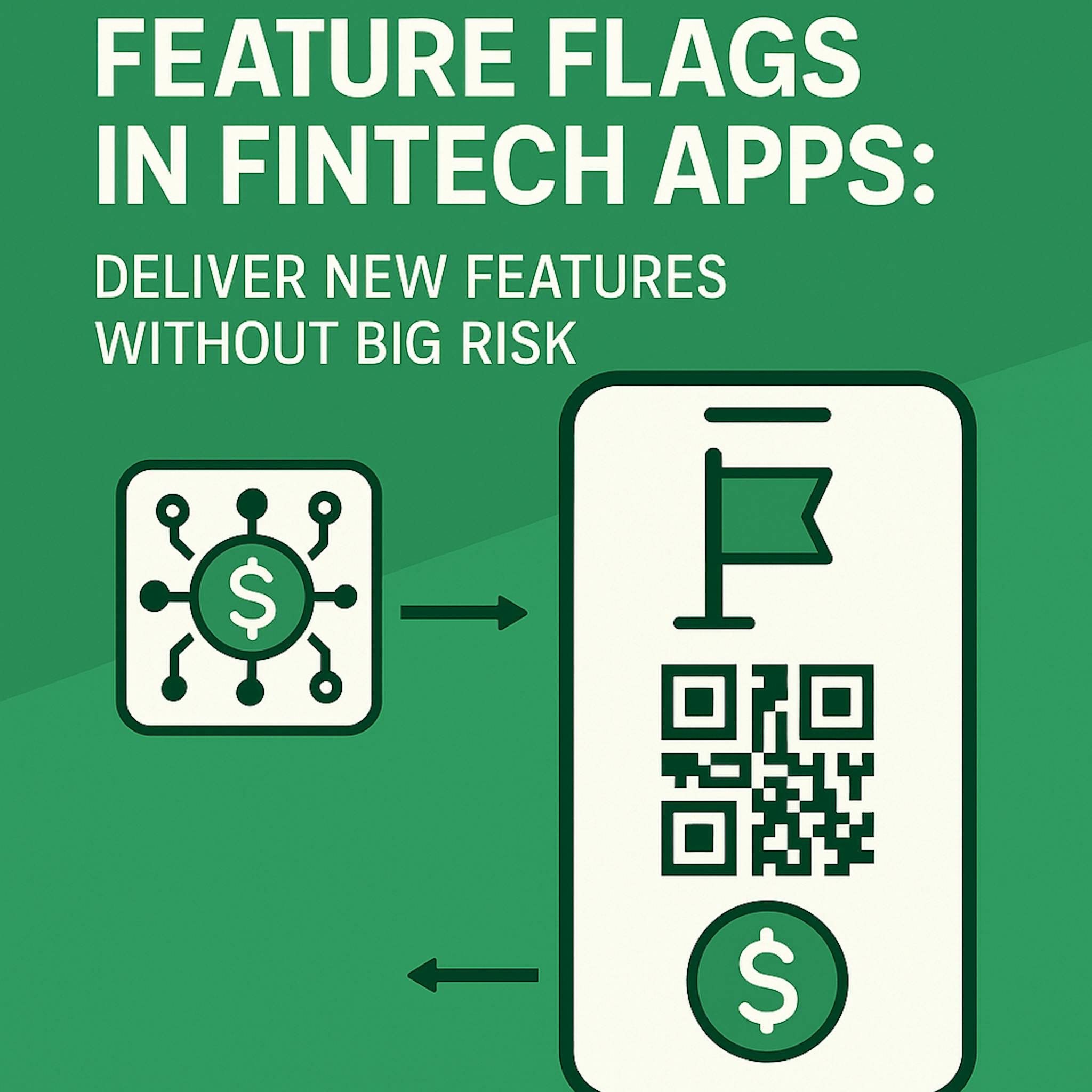featured image - Feature Flags in Fintech Apps: Deliver New Features Without Big Risk