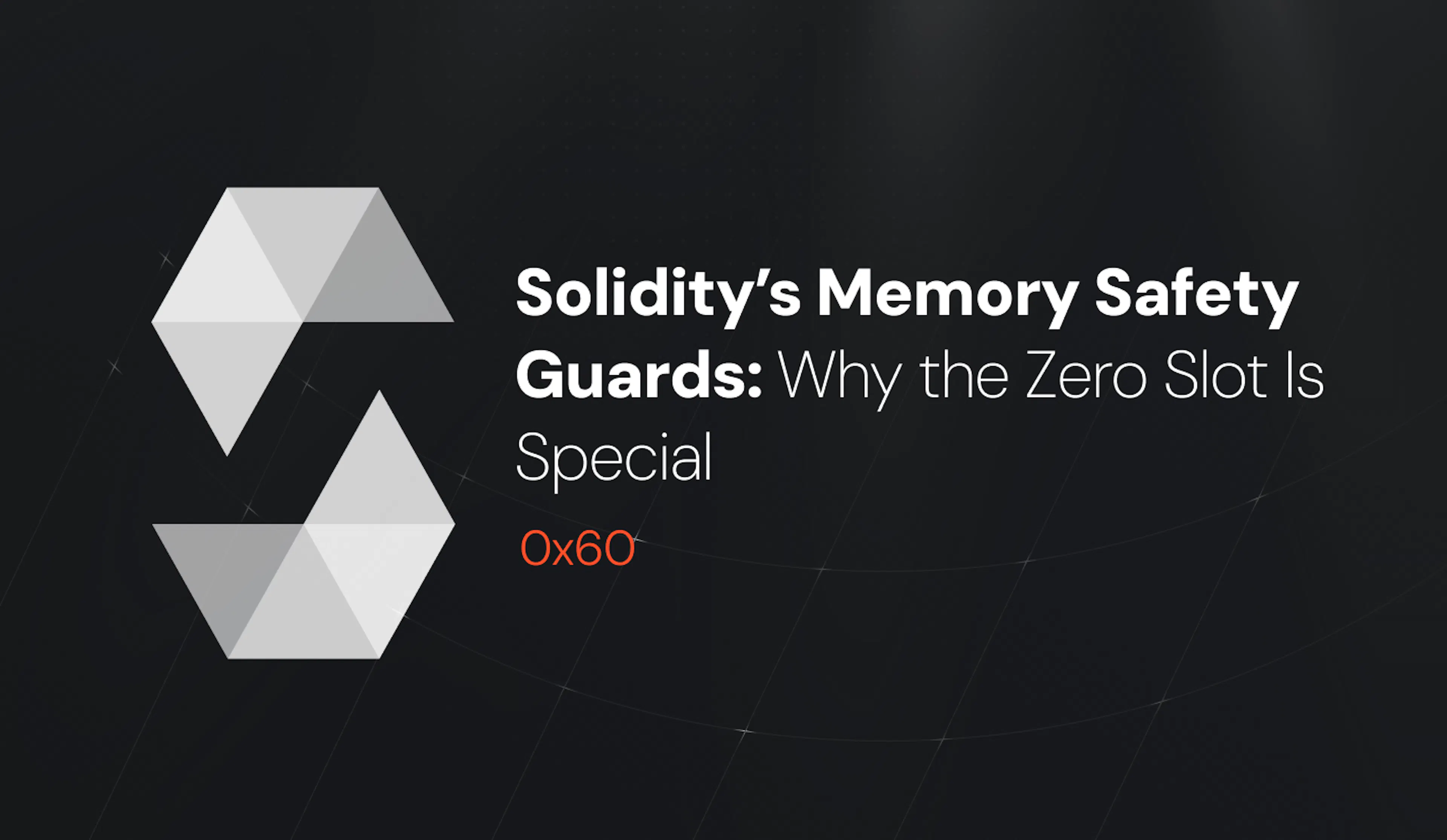 featured image - Solidity's Memory Safety Model and the Special Case of the Zero Slot