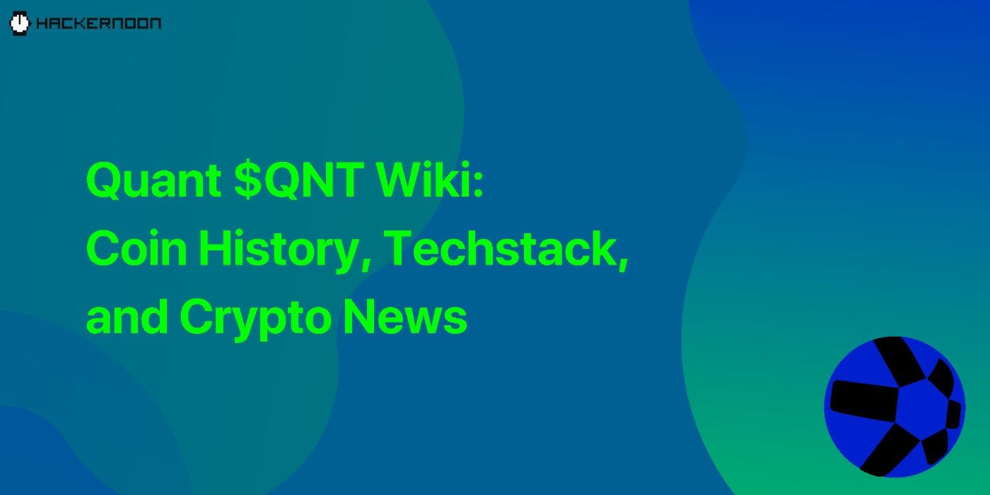 /quant-$qnt-wiki-coin-history-techstack-and-crypto-news feature image