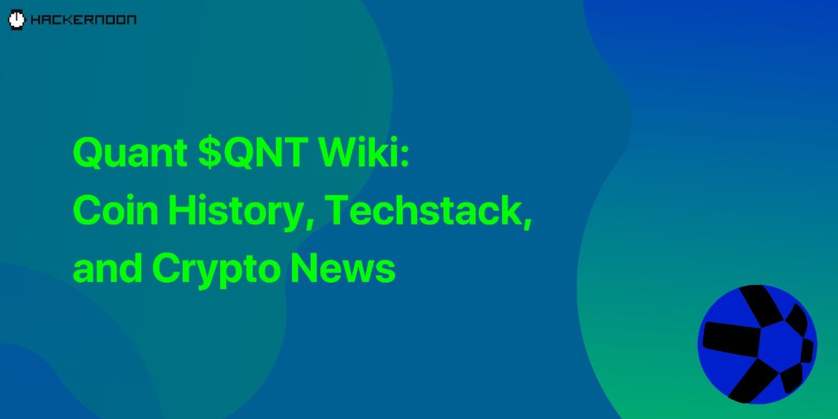 featured image - Quant $QNT Wiki: Coin History, Techstack, and Crypto News