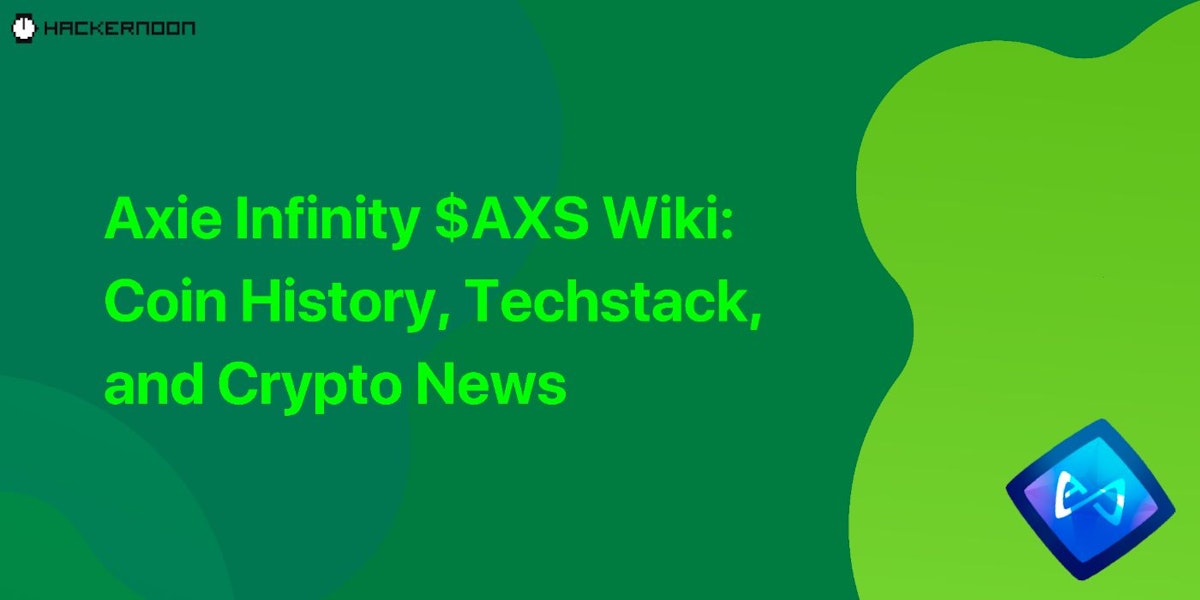featured image - Axie Infinity $AXS Wiki: Coin History, Techstack, and Crypto News